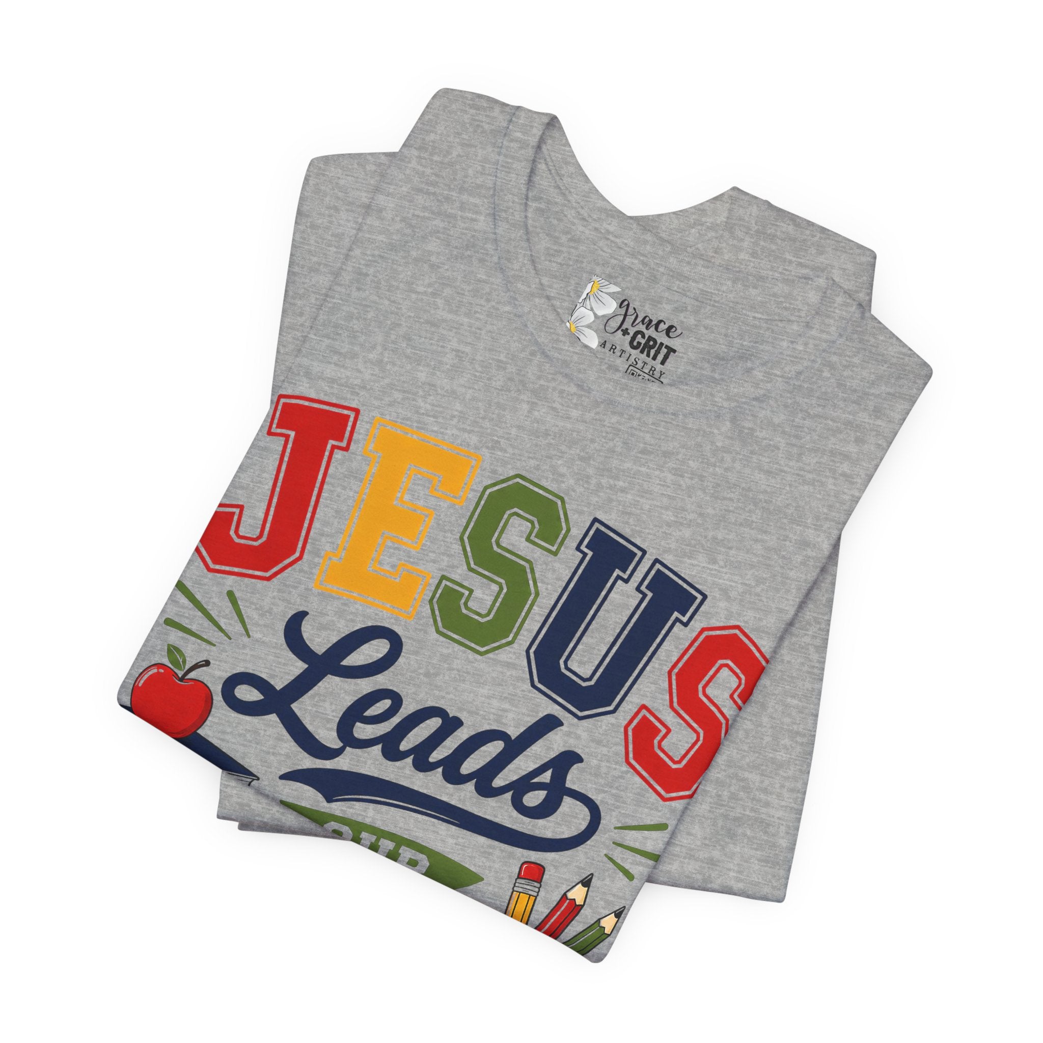 Jesus Leads Classroom Teacher T‑Shirt — Christian School Educator Tee