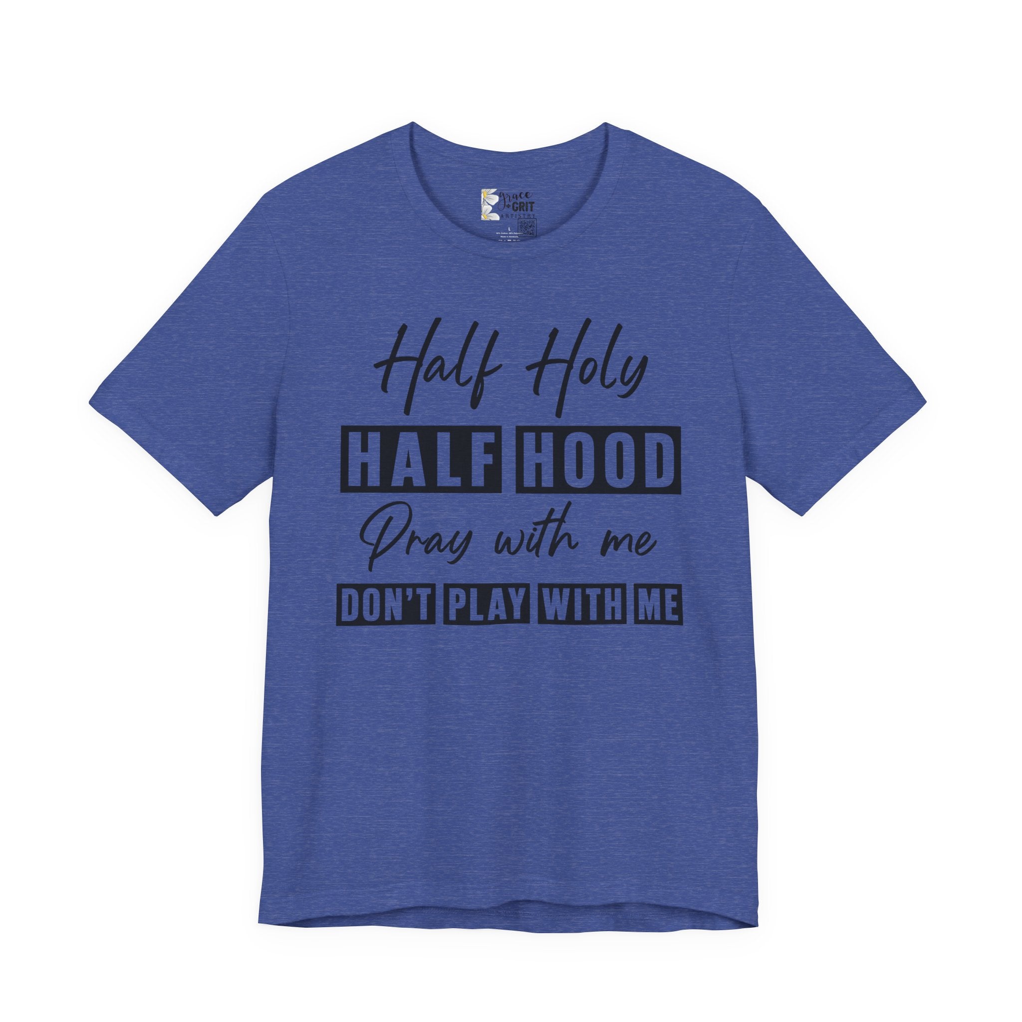 Half Holy Half Hood T-Shirt — “Pray With Me, Don’t Play With Me” Graphic Tee