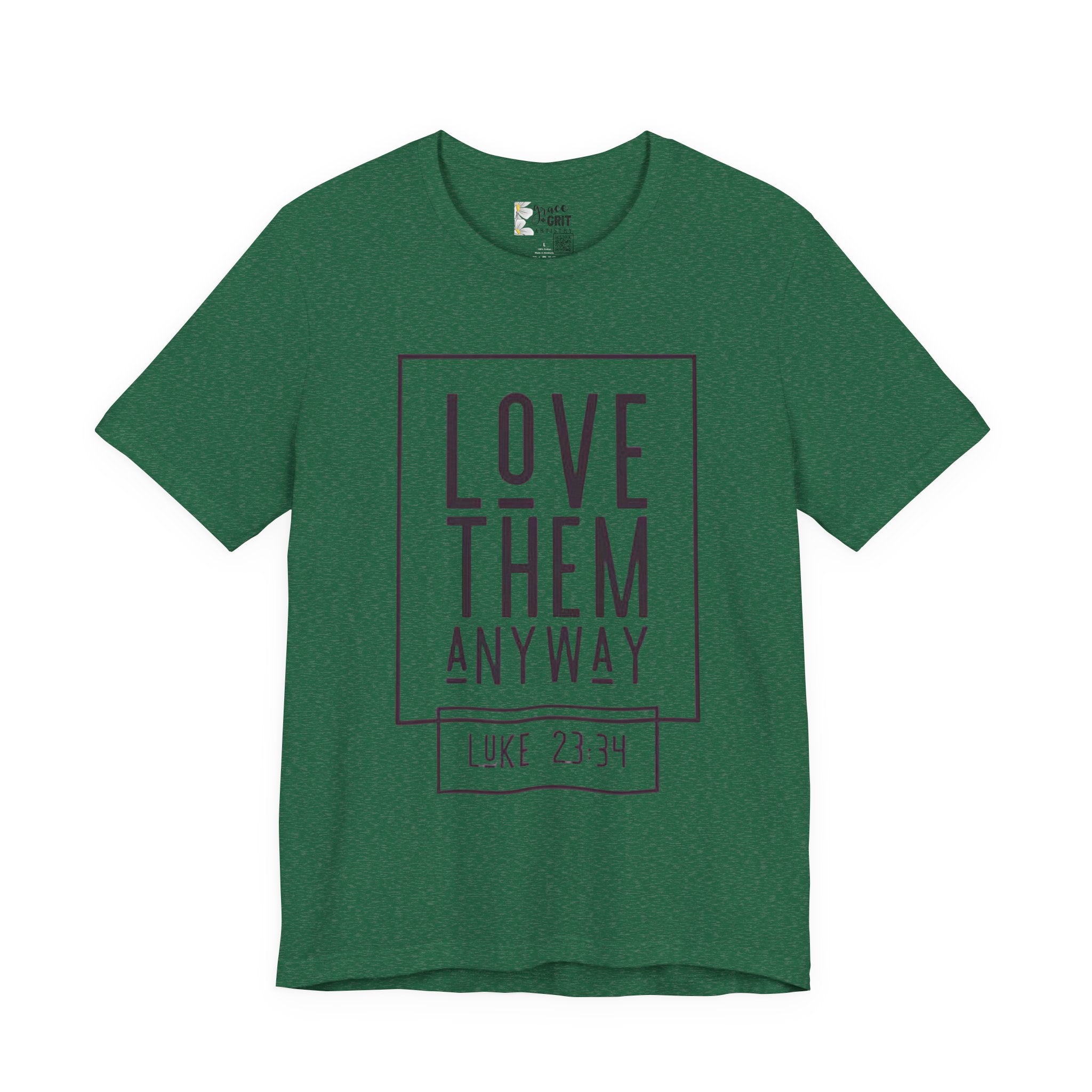 Love Them Anyway Tee — Luke 23:34 Inspirational Christian T‑Shirt