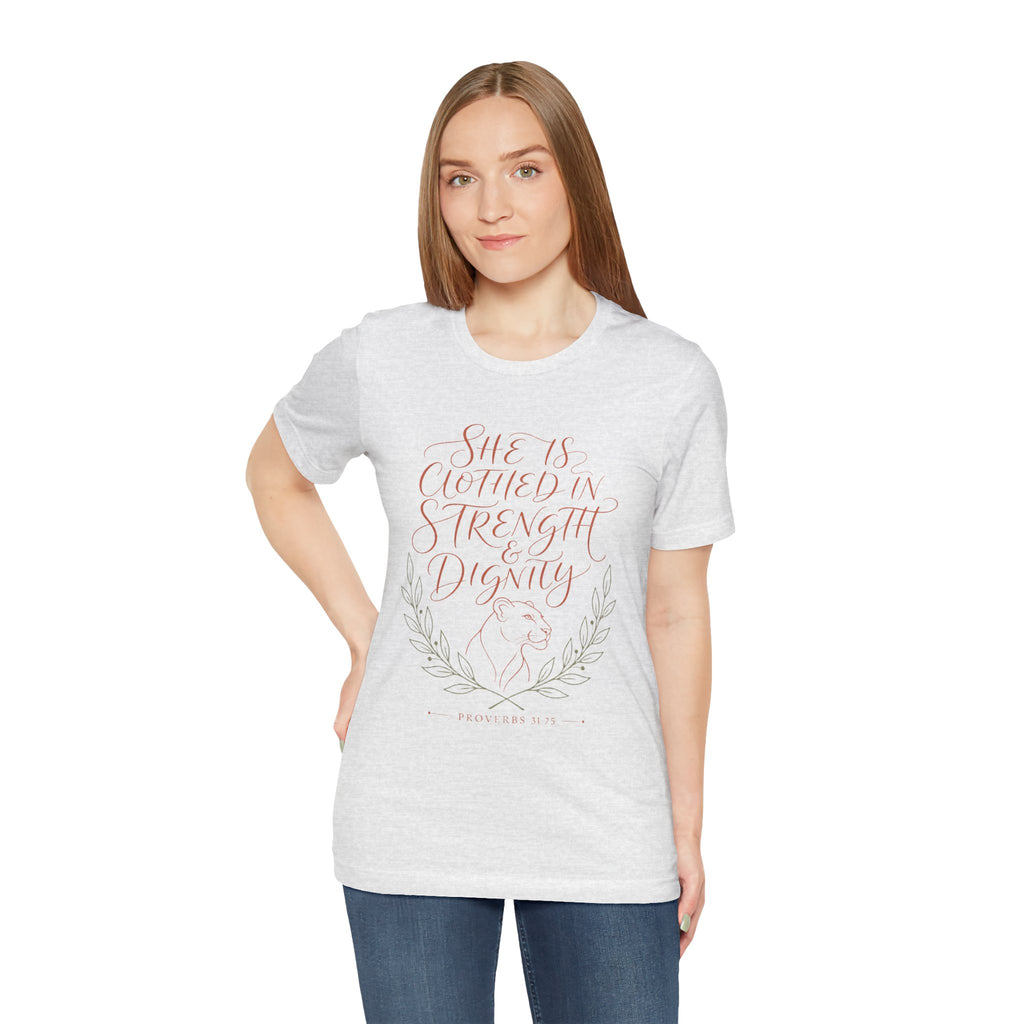 She Is Clothed in Strength & Dignity Tee — Inspirational Christian Women's Graphic T-Shirt