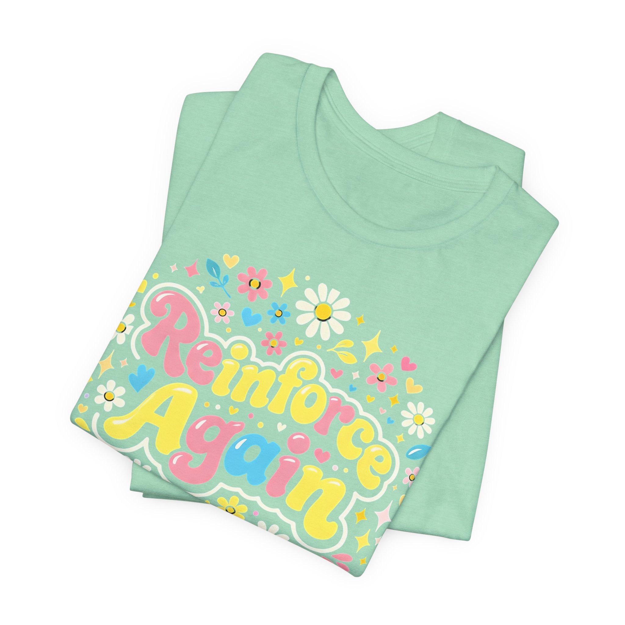 Reinforce Again Tee | pastel floral retro text, therapy encouragement