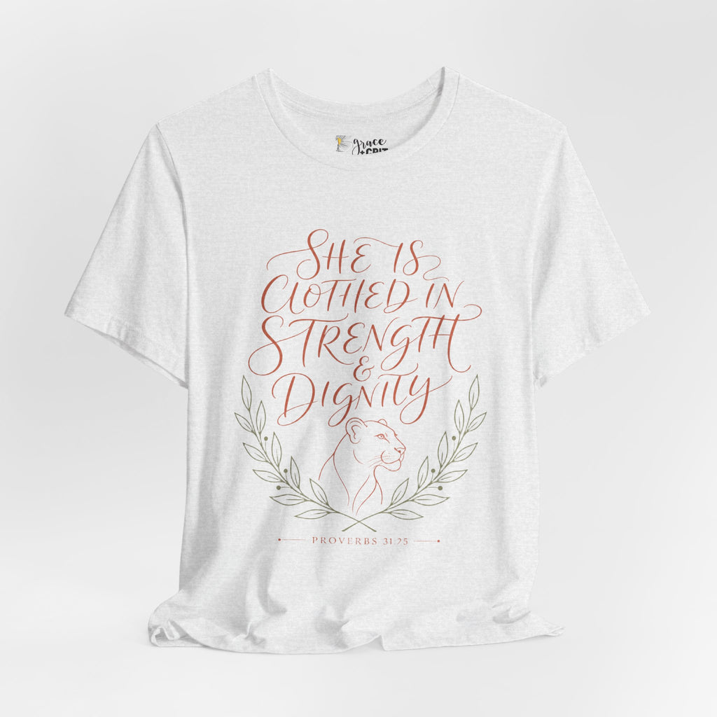 She Is Clothed in Strength & Dignity Tee — Inspirational Christian Women's Graphic T-Shirt