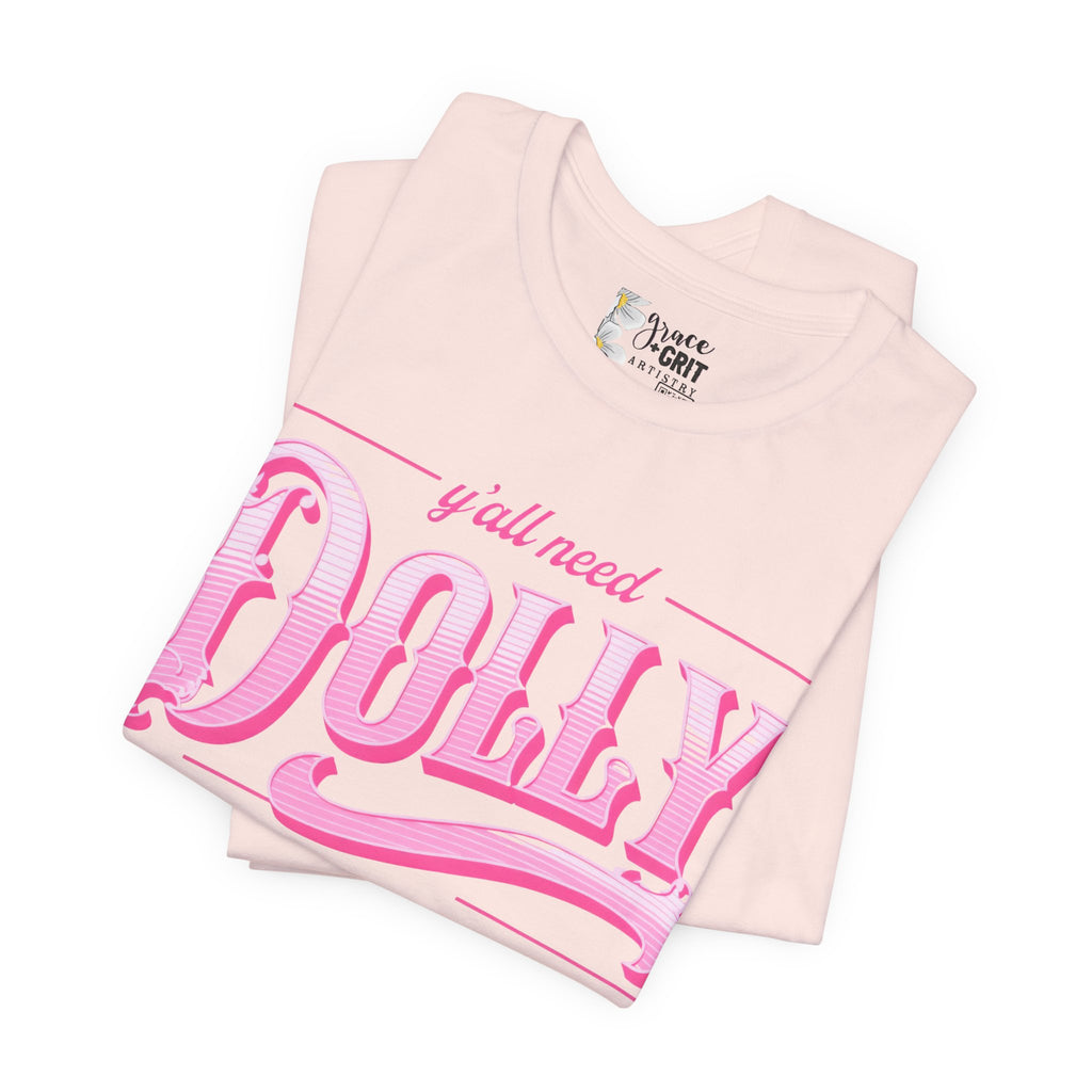 T‑Shirt — “Y’all Need Dolly” Pink Retro Country Graphic Tee