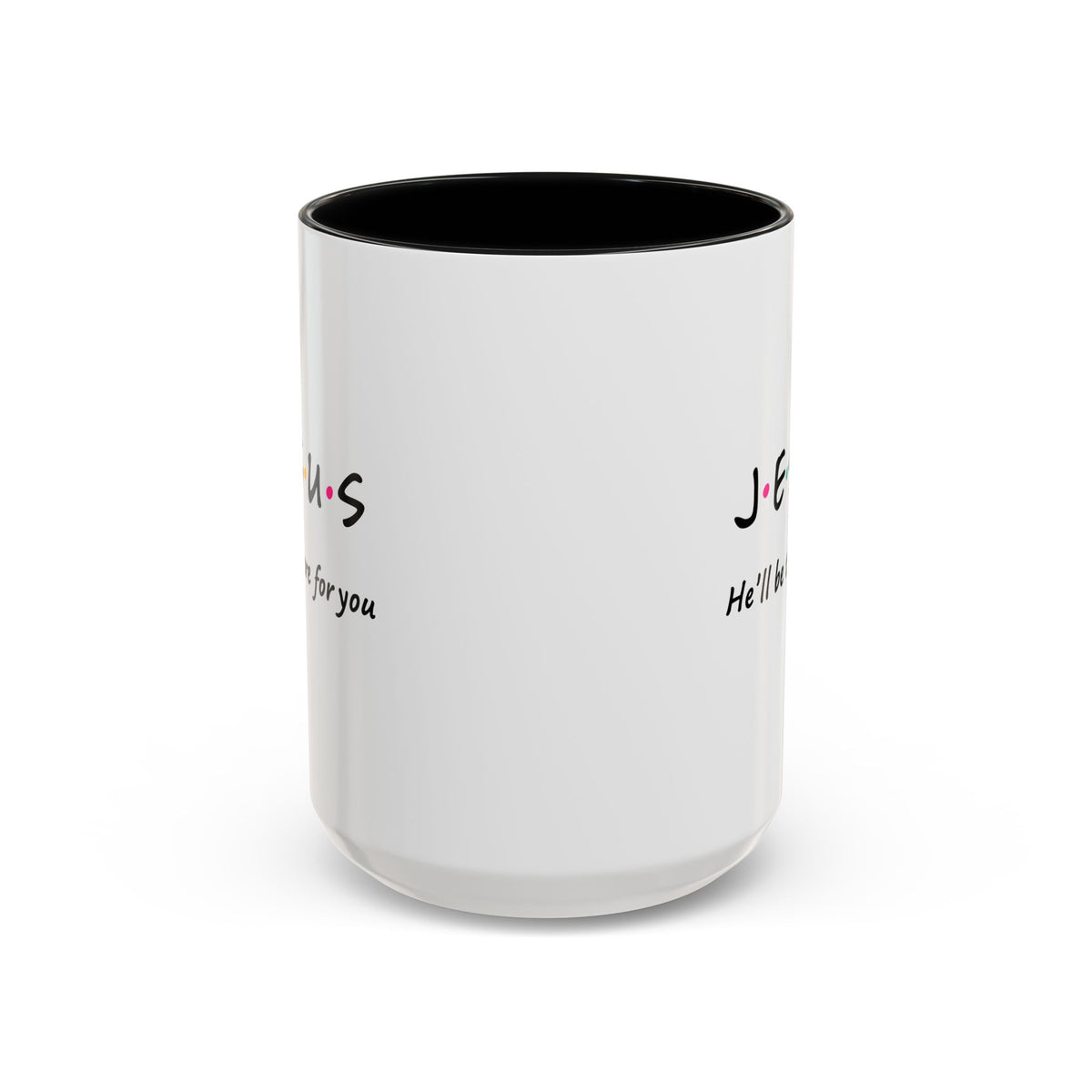 Jesus He’ll Be There for You Accent Coffee Mug