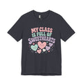 Teacher T-Shirt - "My Class Is Full of Sweethearts" Cute Valentine Classroom Tee