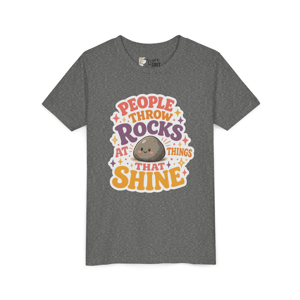 Youth Tee — "People Throw Rocks at Things That Shine" Positive Graphic Tee