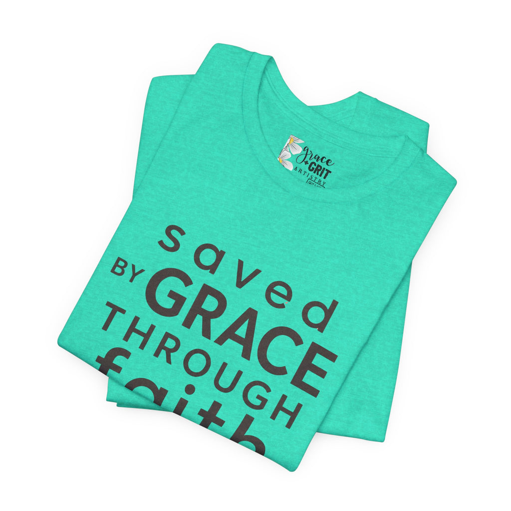 Saved by Grace Through Faith T-Shirt — Christian Faith Inspirational Tee