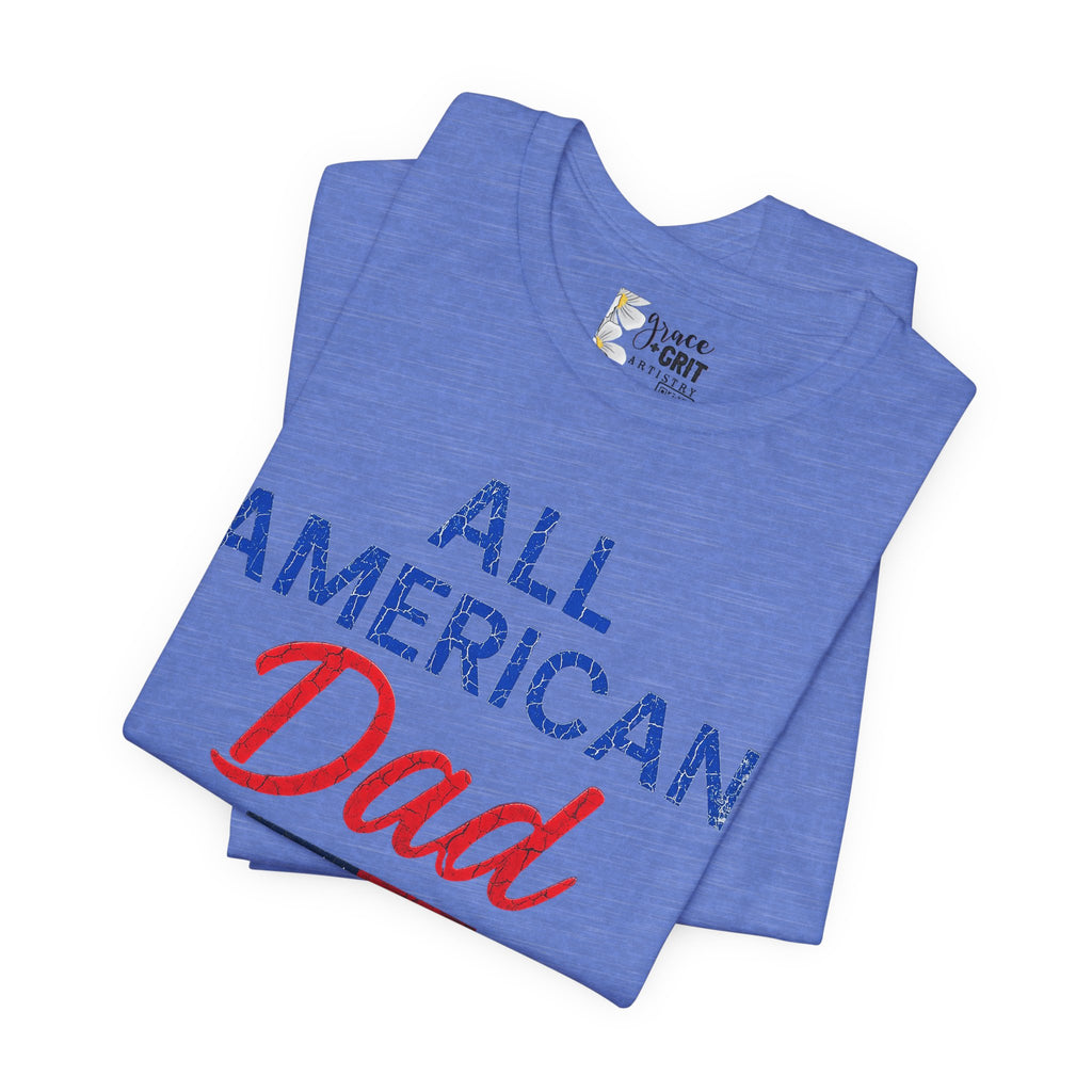 All American Dad T-Shirt – Patriotic Fourth of July Tee for Fathers