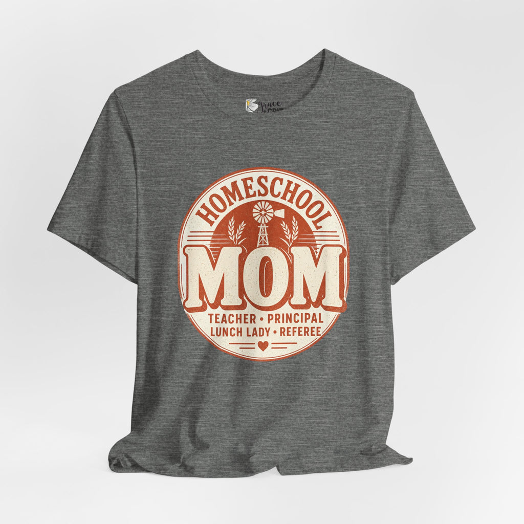 Homeschool Mom T-Shirt – "Teacher • Principal • Lunch Lady • Referee" Tee