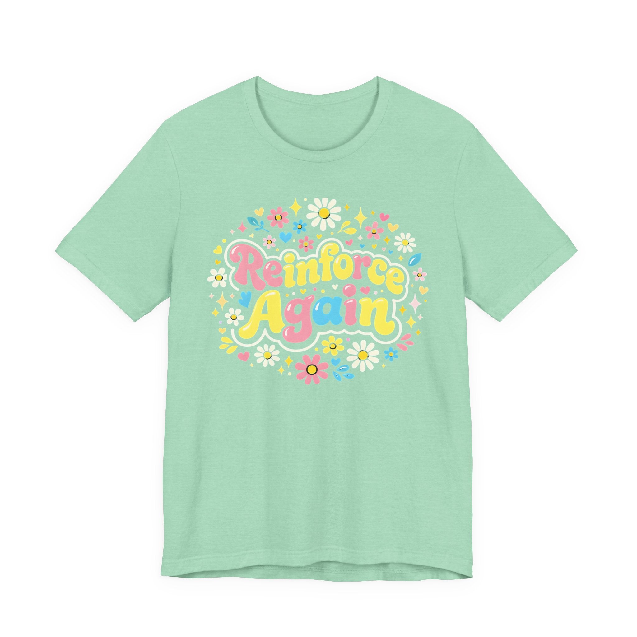 Reinforce Again Tee | pastel floral retro text, therapy encouragement