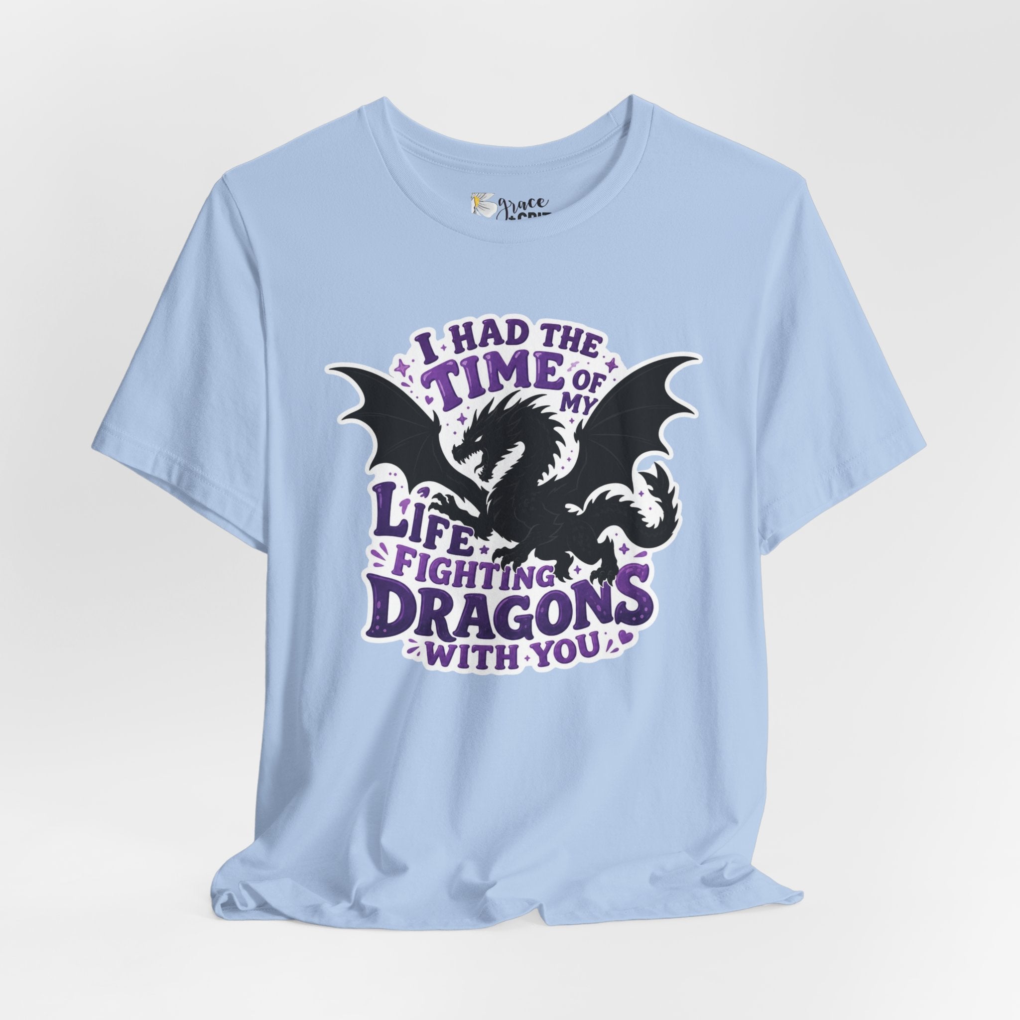 Dragon Fighting Tee — "I Had the Time of My Life Fighting Dragons With You" Graphic T-Shirt