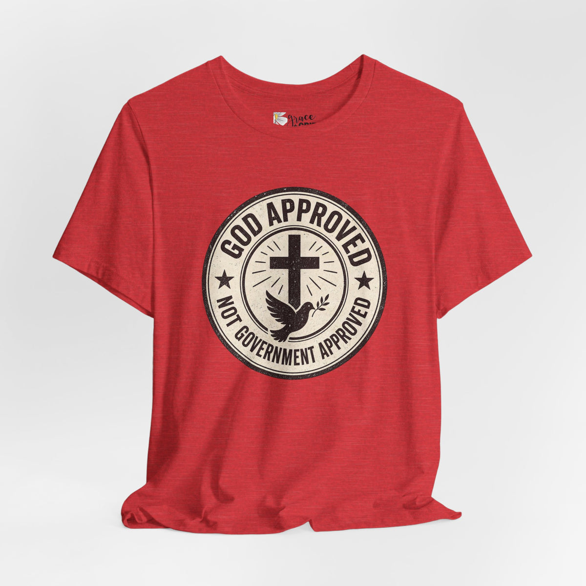 God Approved T‑Shirt – “God Approved Not Government Approved” Faith Graphic Tee