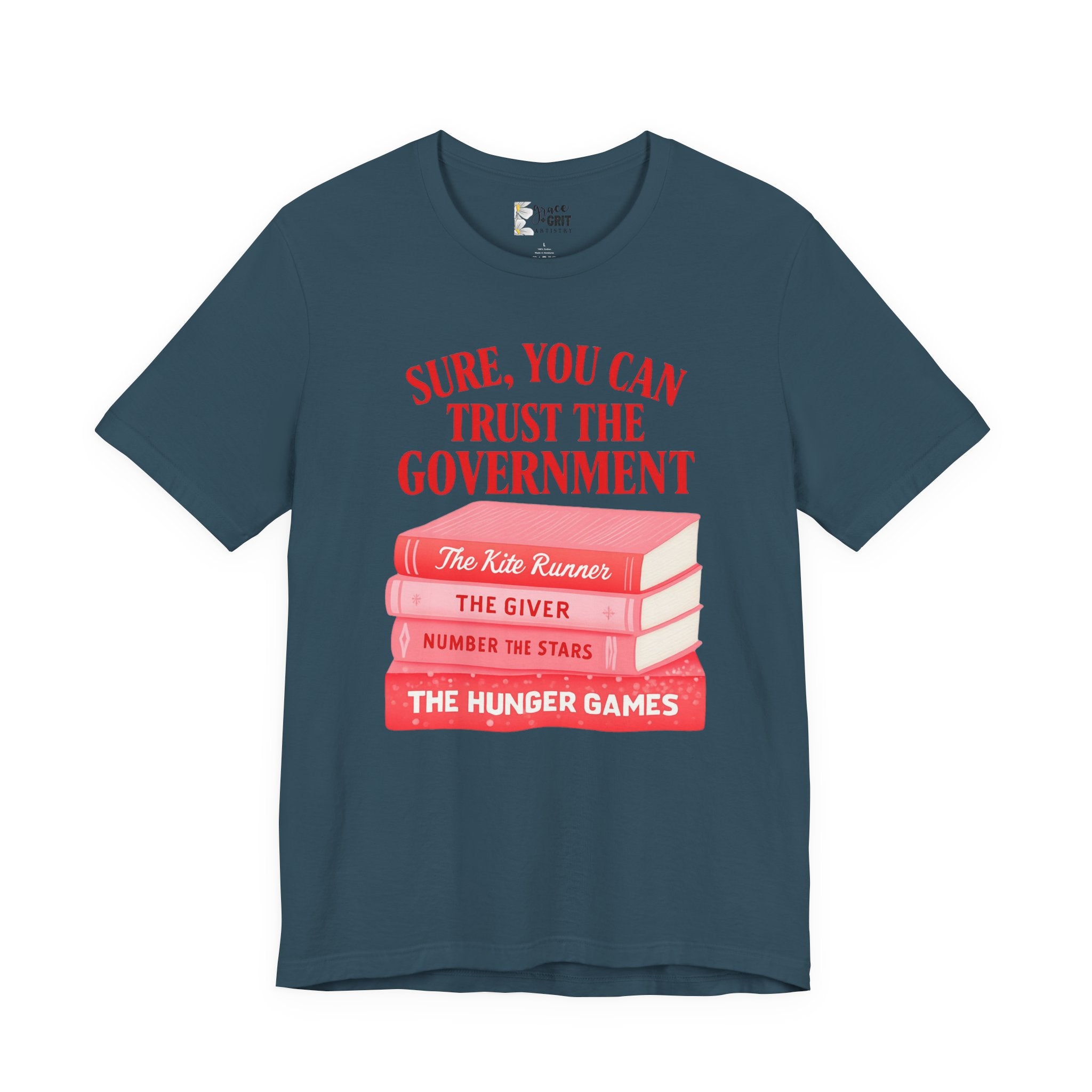 Sure You Can Trust The Government book stack T-Shirt | Literary Dystopia Tee