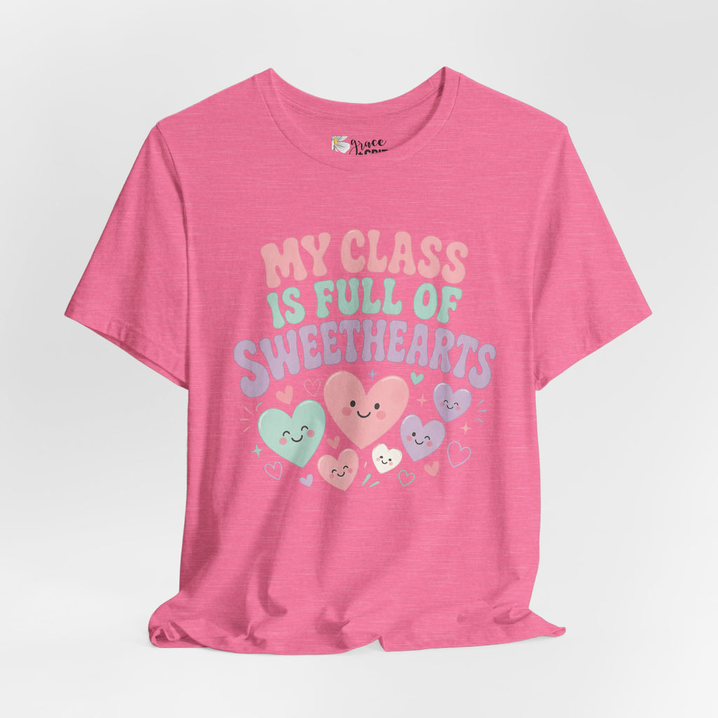 Teacher T-Shirt - "My Class Is Full of Sweethearts" Cute Valentine Classroom Tee