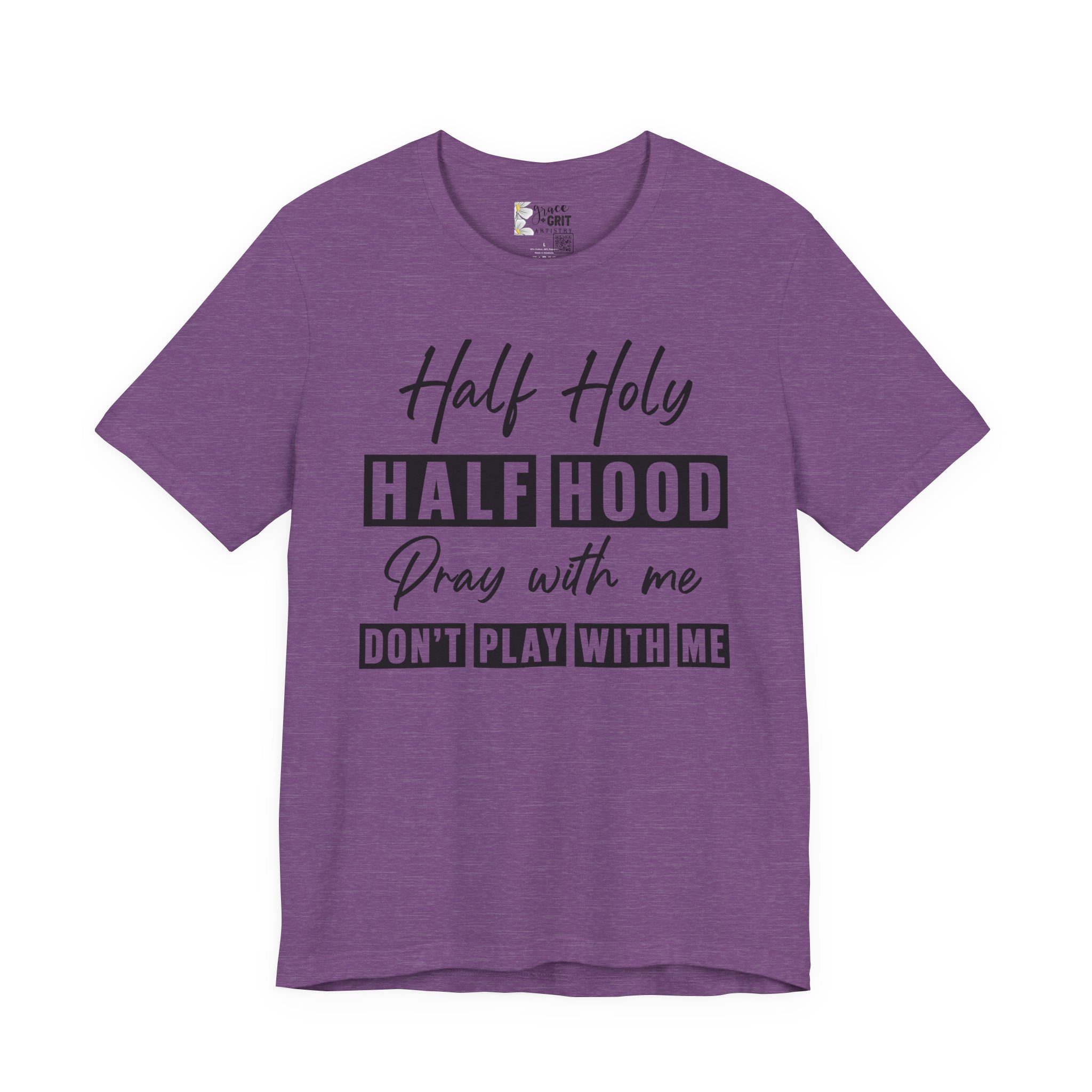 Half Holy Half Hood T-Shirt — “Pray With Me, Don’t Play With Me” Graphic Tee