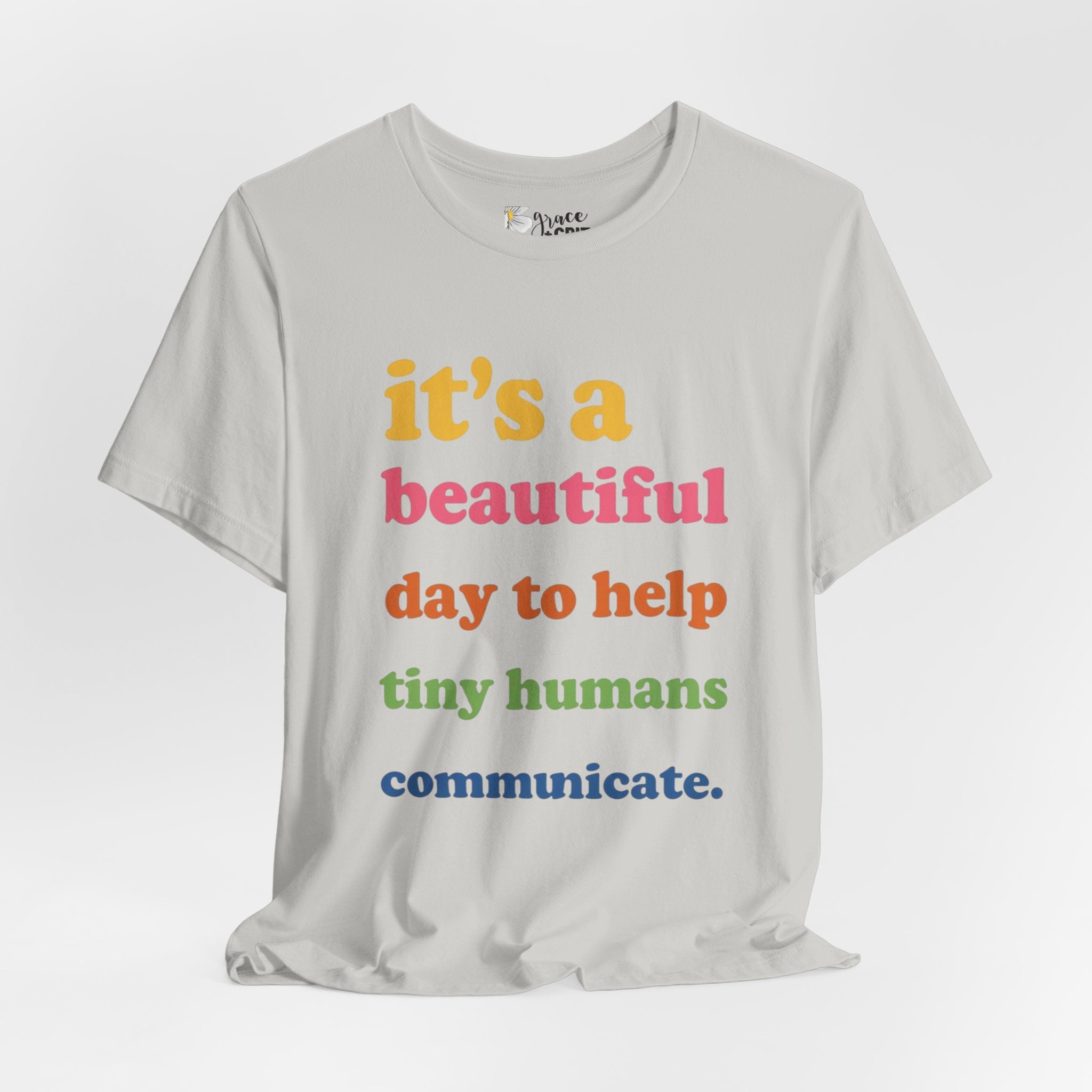 it's a beautiful day to help tiny humans communicate Tee | Speech Therapy, SLP Shirt