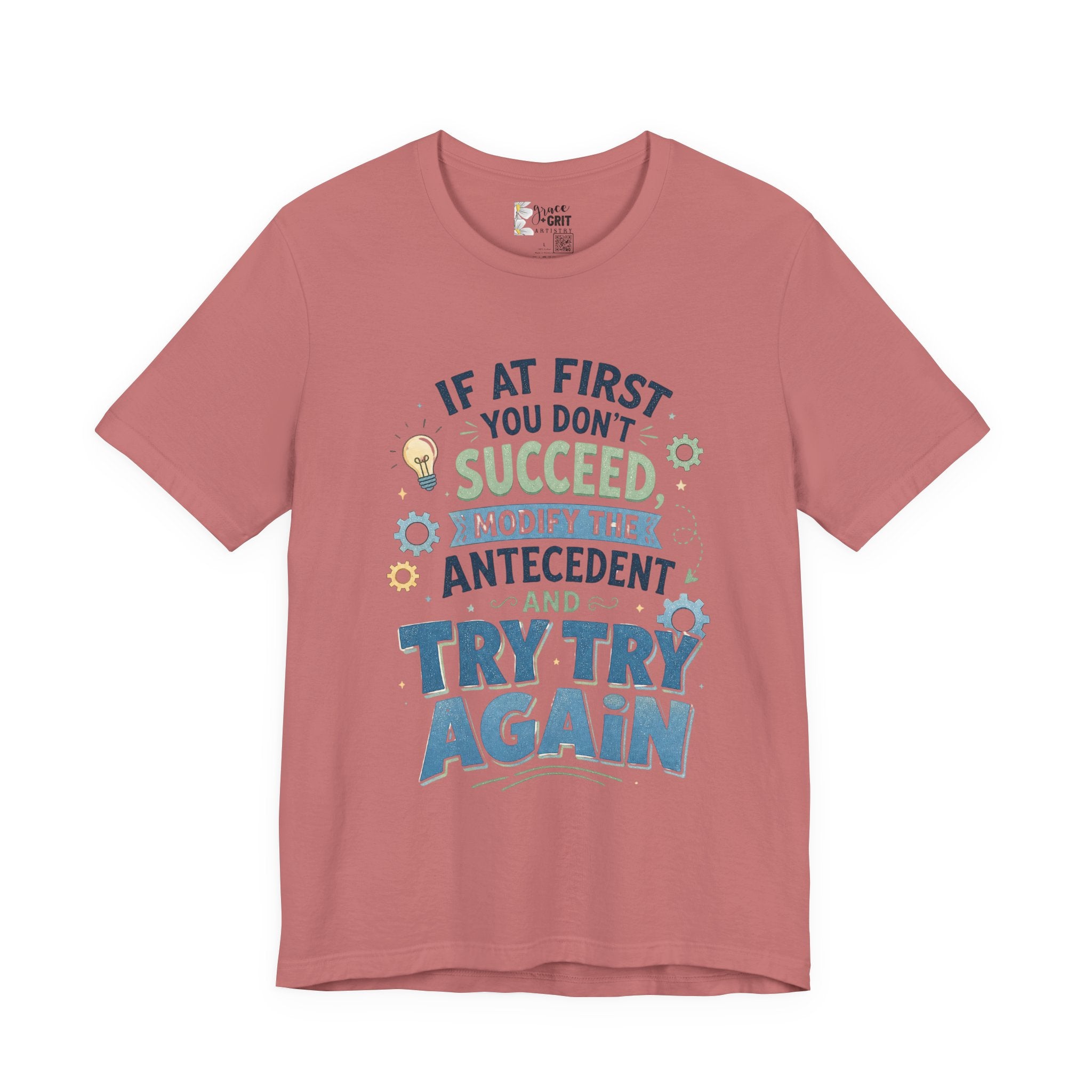 If At First You Don't Succeed Modify The Antecedent Try Try Again T-Shirt | Funny Teacher Science Tee