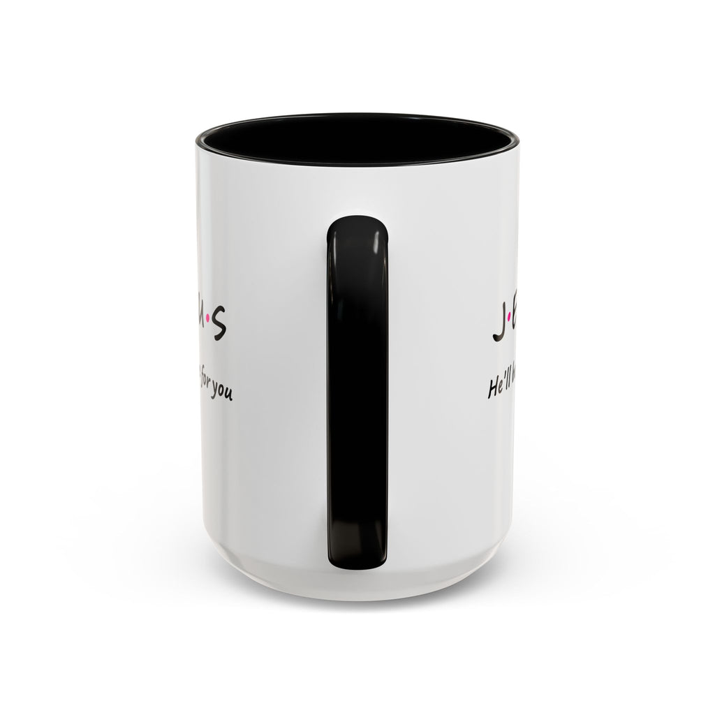 Jesus He’ll Be There for You Accent Coffee Mug