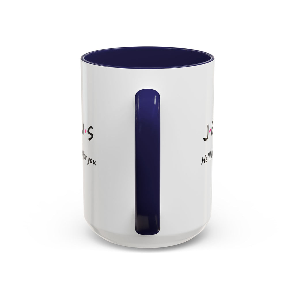 Jesus He’ll Be There for You Accent Coffee Mug