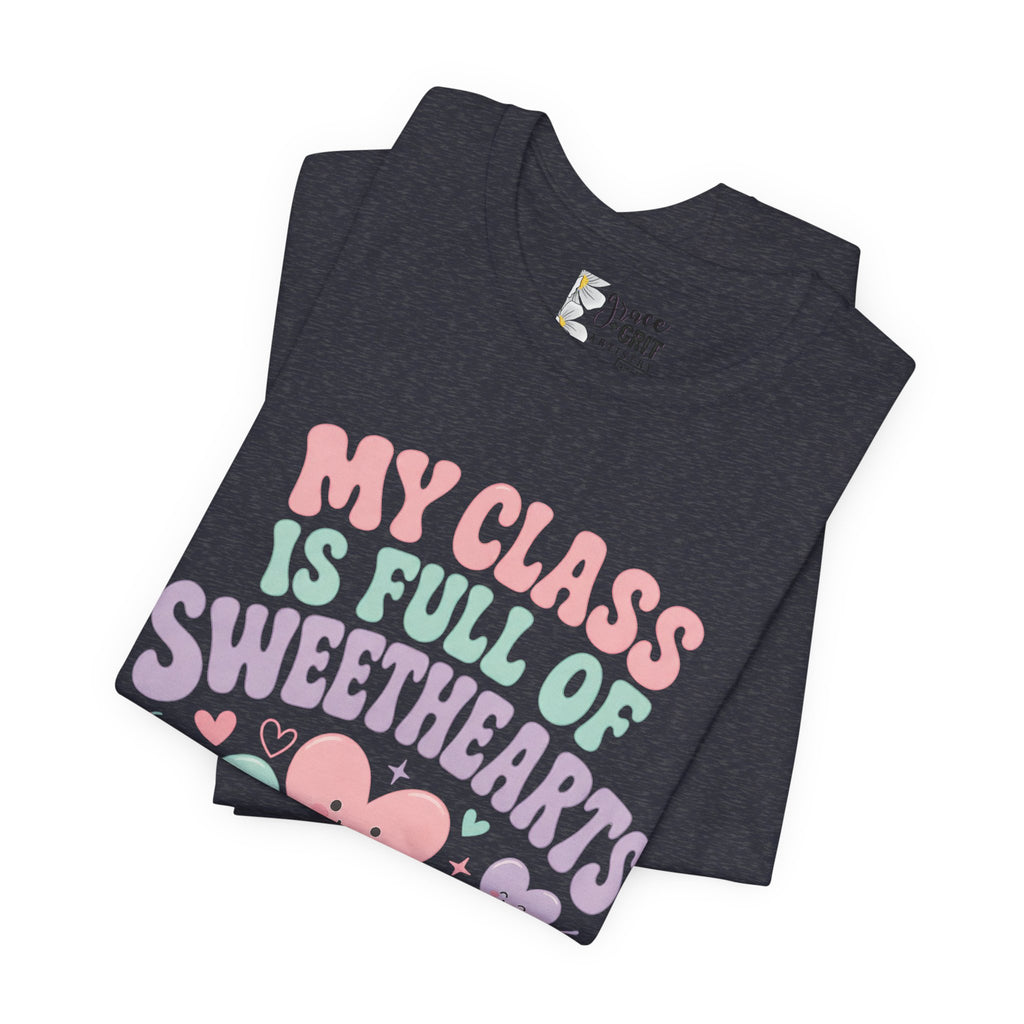 Teacher T-Shirt - "My Class Is Full of Sweethearts" Cute Valentine Classroom Tee
