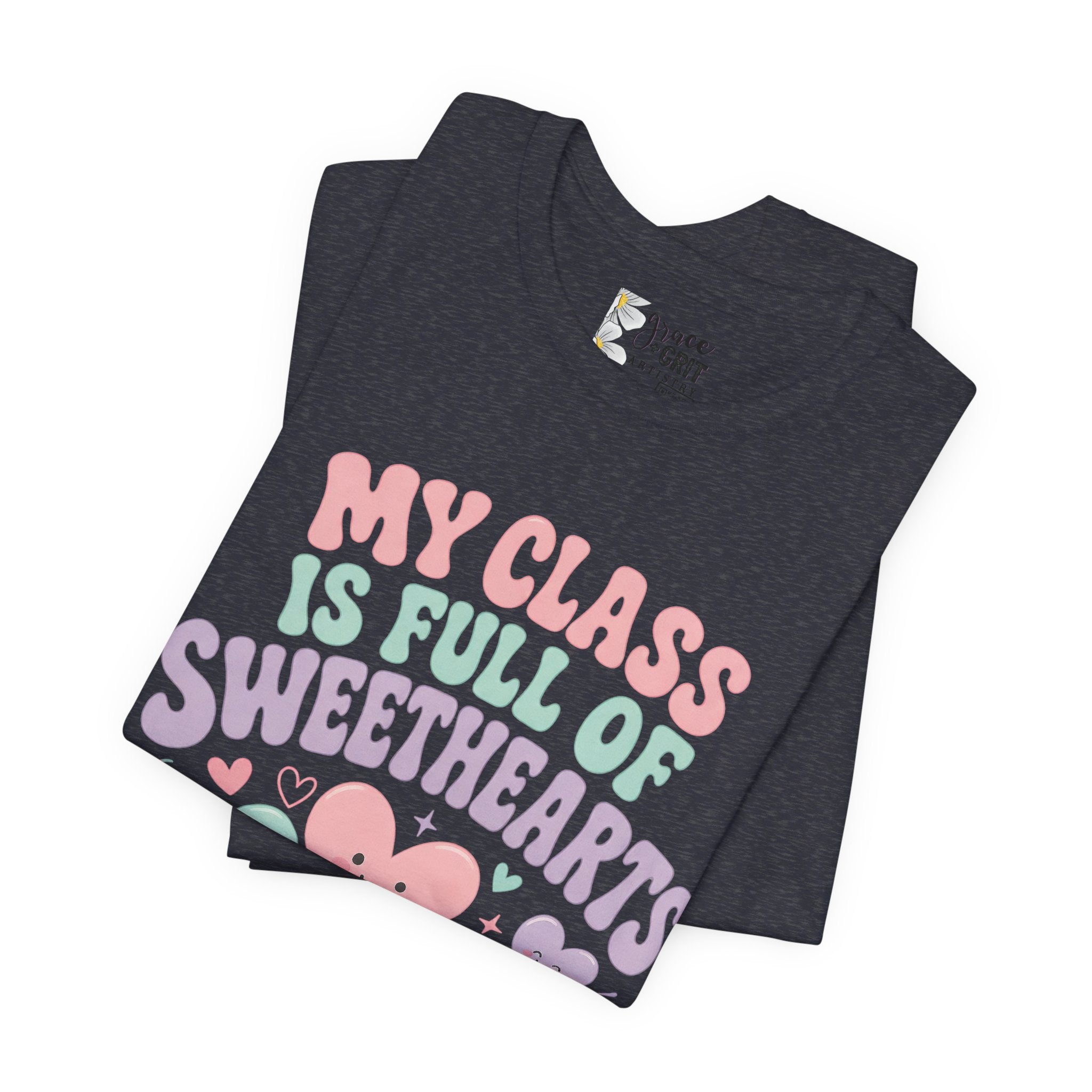 Teacher T-Shirt - "My Class Is Full of Sweethearts" Cute Valentine Classroom Tee