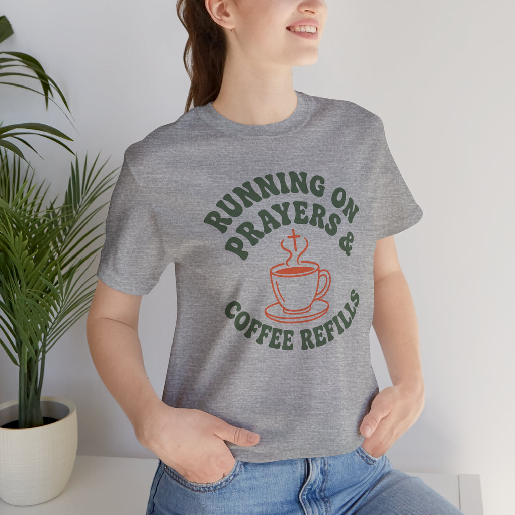Running on Prayers & Coffee Refills Tee
