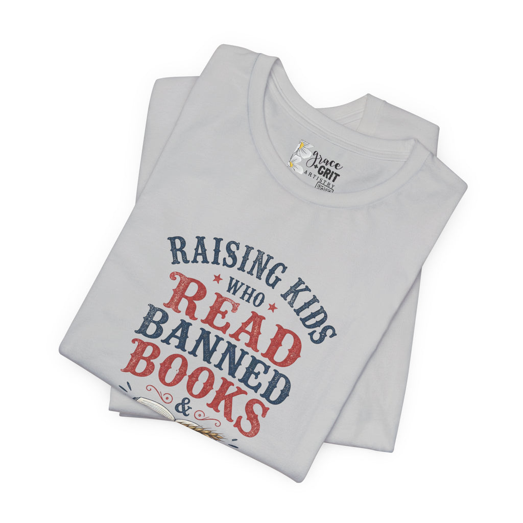 T-Shirt — Raising Kids Who Read Banned Books & Say Grace