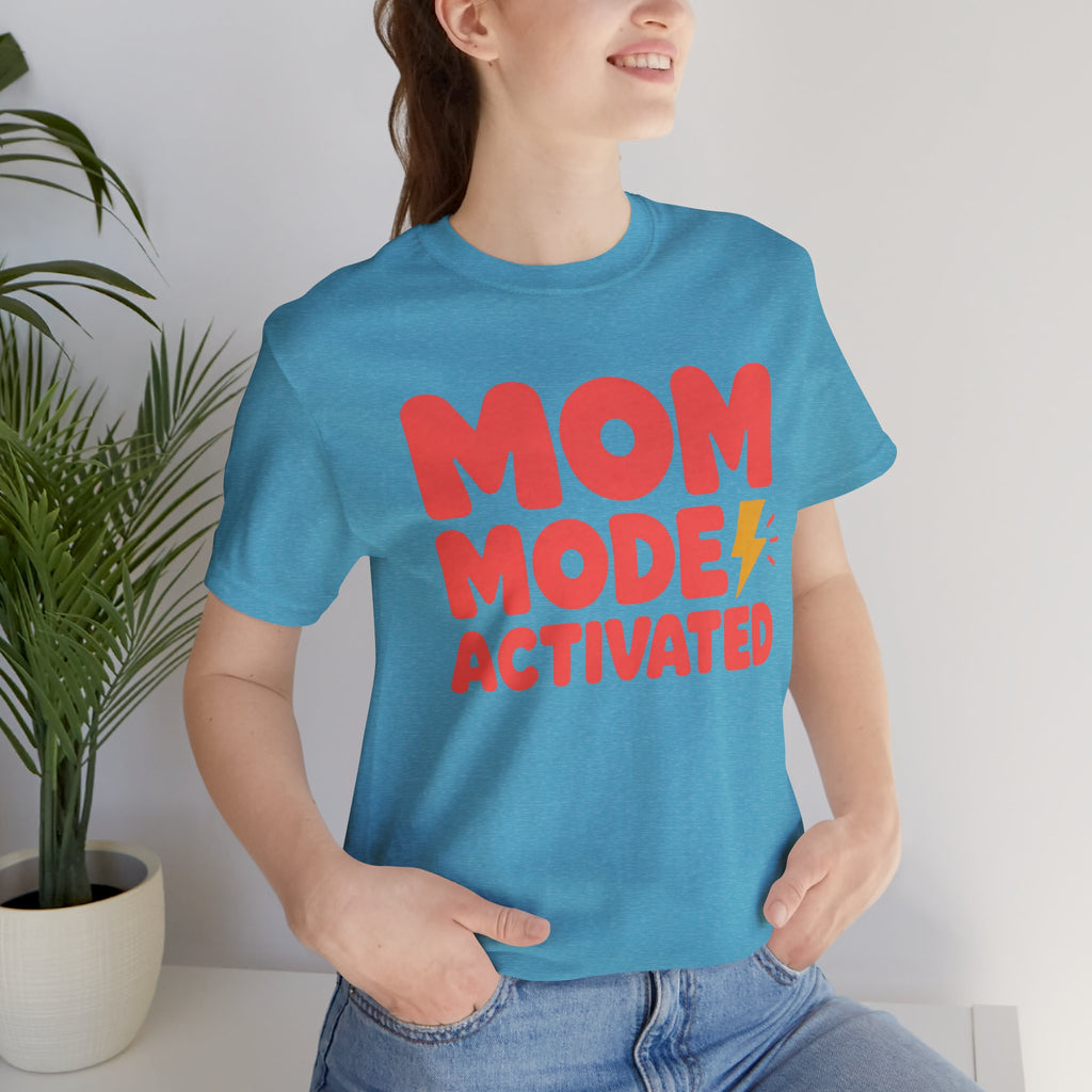 Mom Mode Activated T-Shirt — Funny Mother’s Day Tee