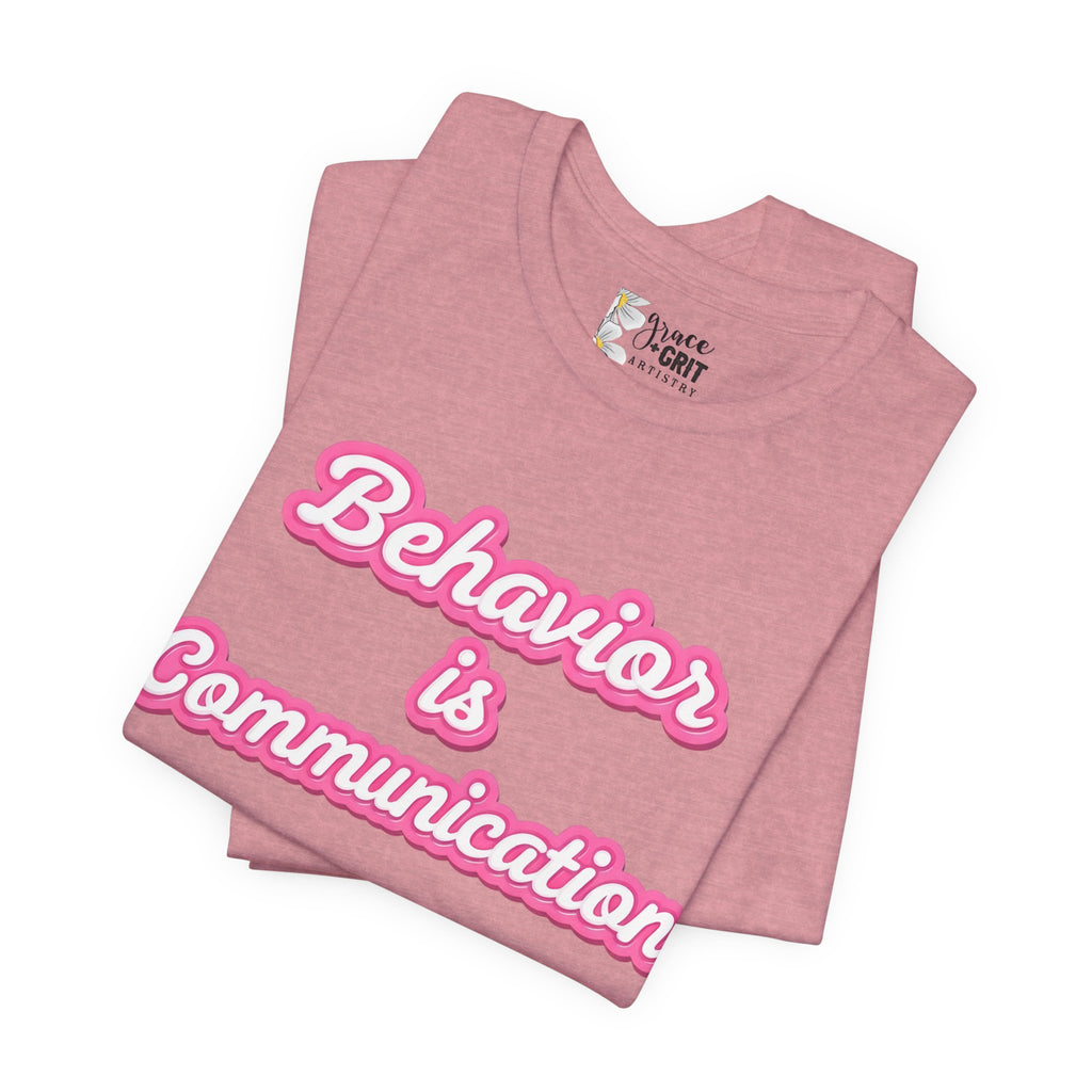 Behavior is Communication T-Shirt | Psychology Awareness Tee, Pink Script