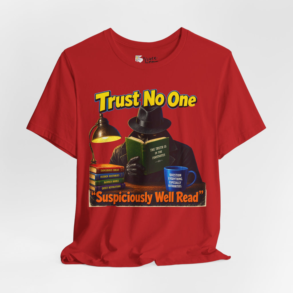 Trust No One “Suspiciously Well Read” Tee – Mystery Reader Graphic T‑Shirt