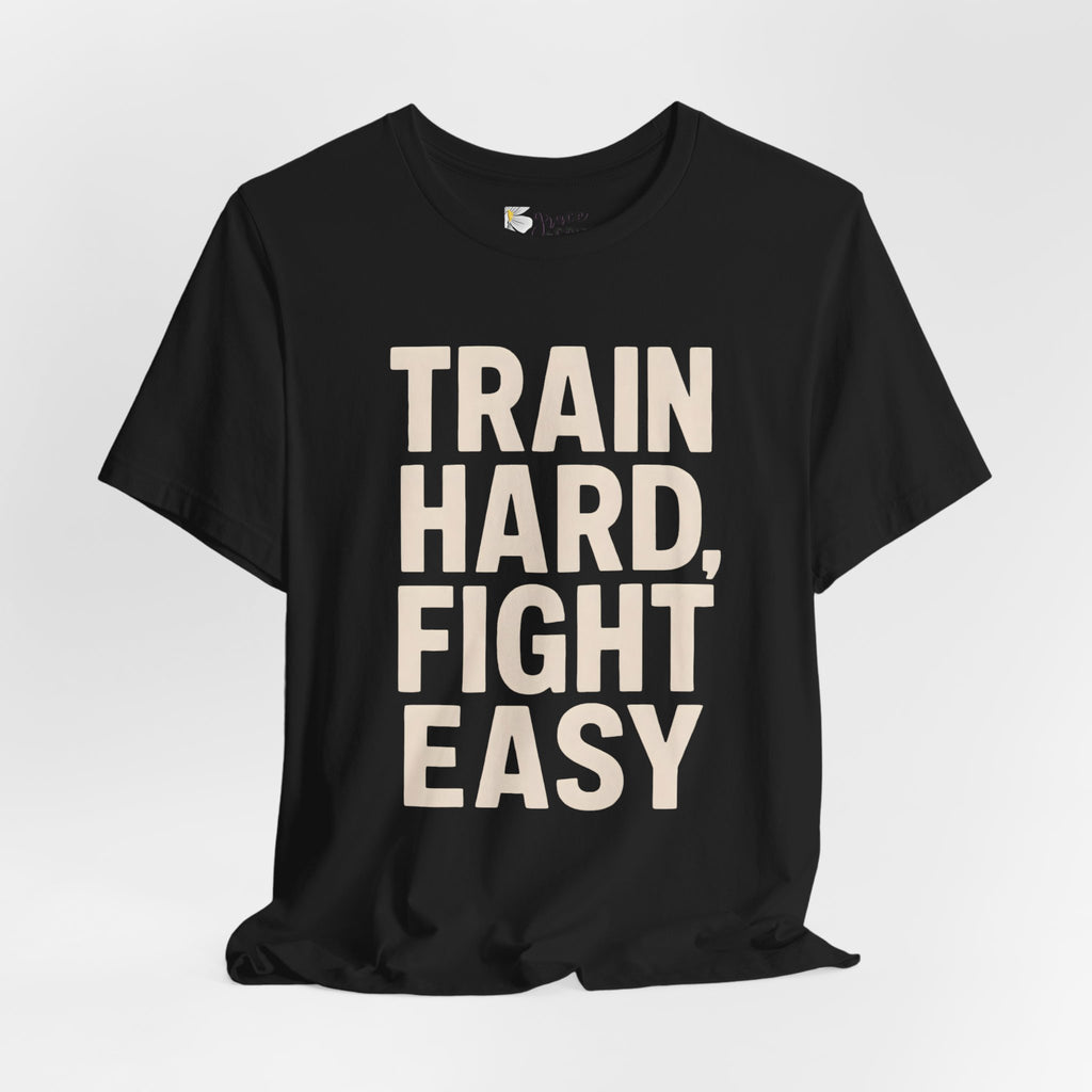 Train Hard Fight Easy Tee | Motivational Gym Workout Shirt