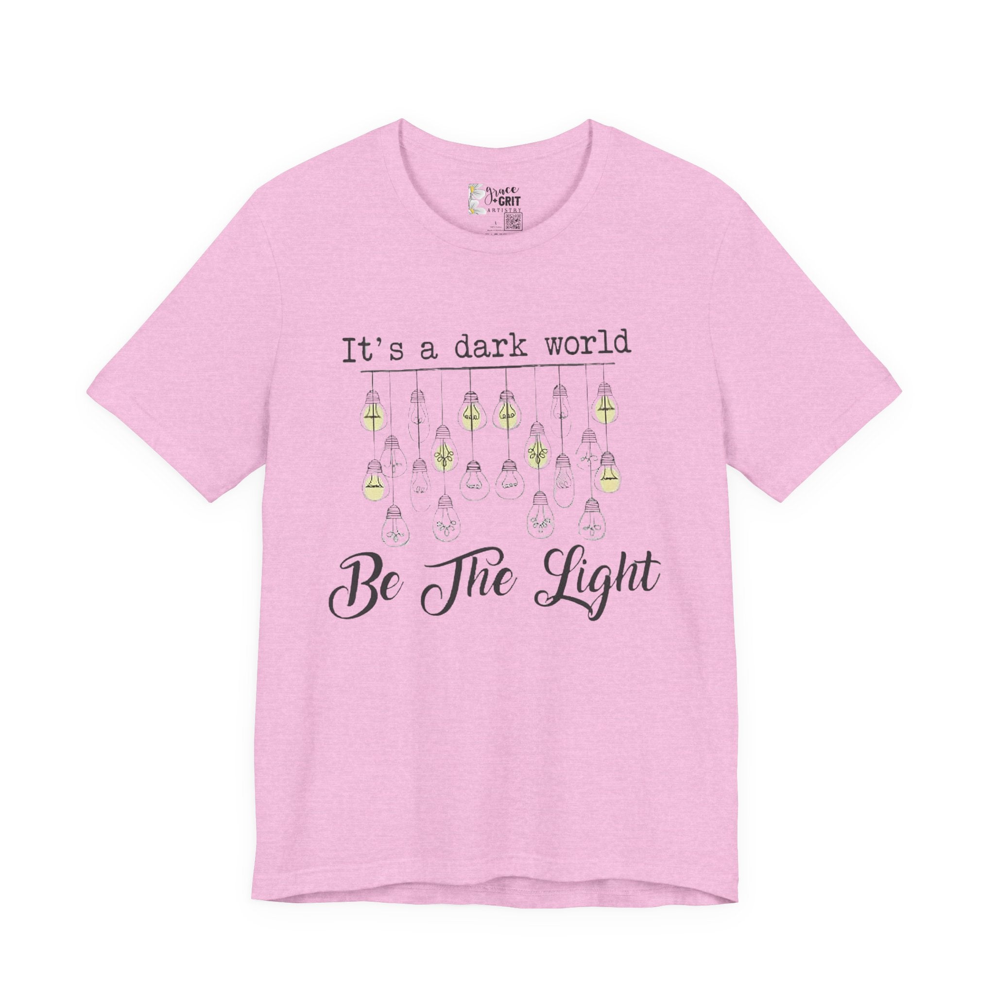 Be The Light T-Shirt — "It's a dark world" Inspirational Graphic Tee