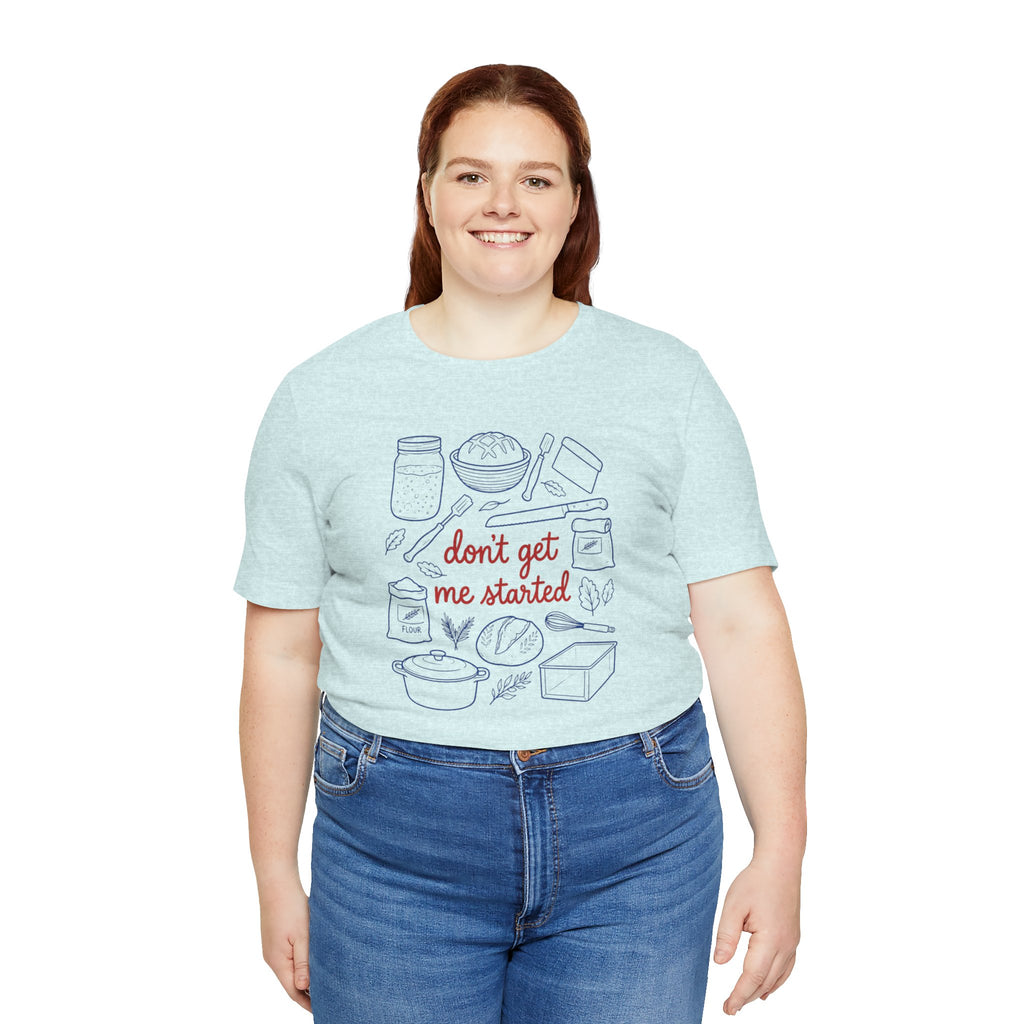 Cooking Tee — "Don't Get Me Started" Kitchen Illustration T-Shirt