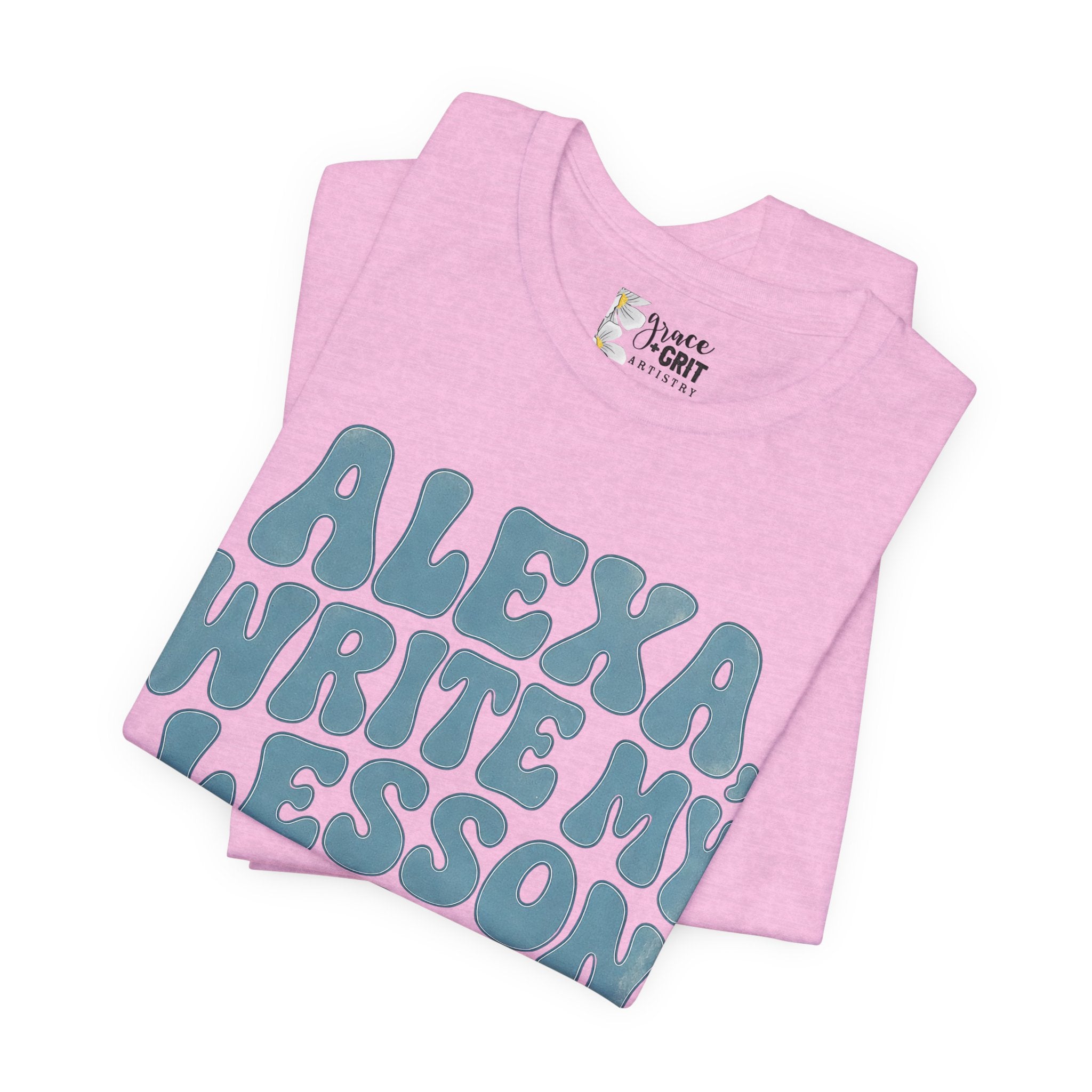 Teacher T-Shirt – “Alexa, Write My Lesson Plans” Funny Educator Tee