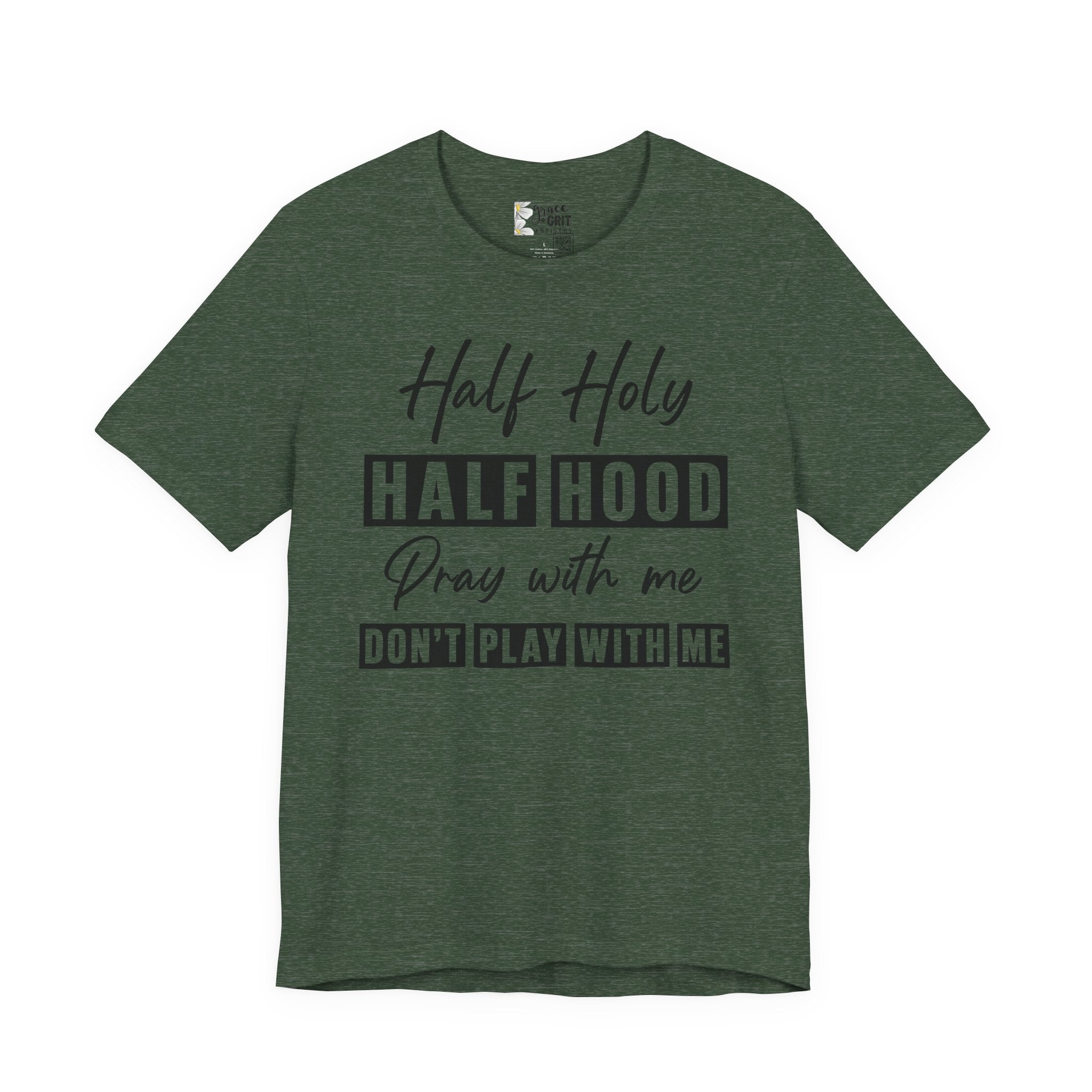 Half Holy Half Hood T-Shirt — “Pray With Me, Don’t Play With Me” Graphic Tee
