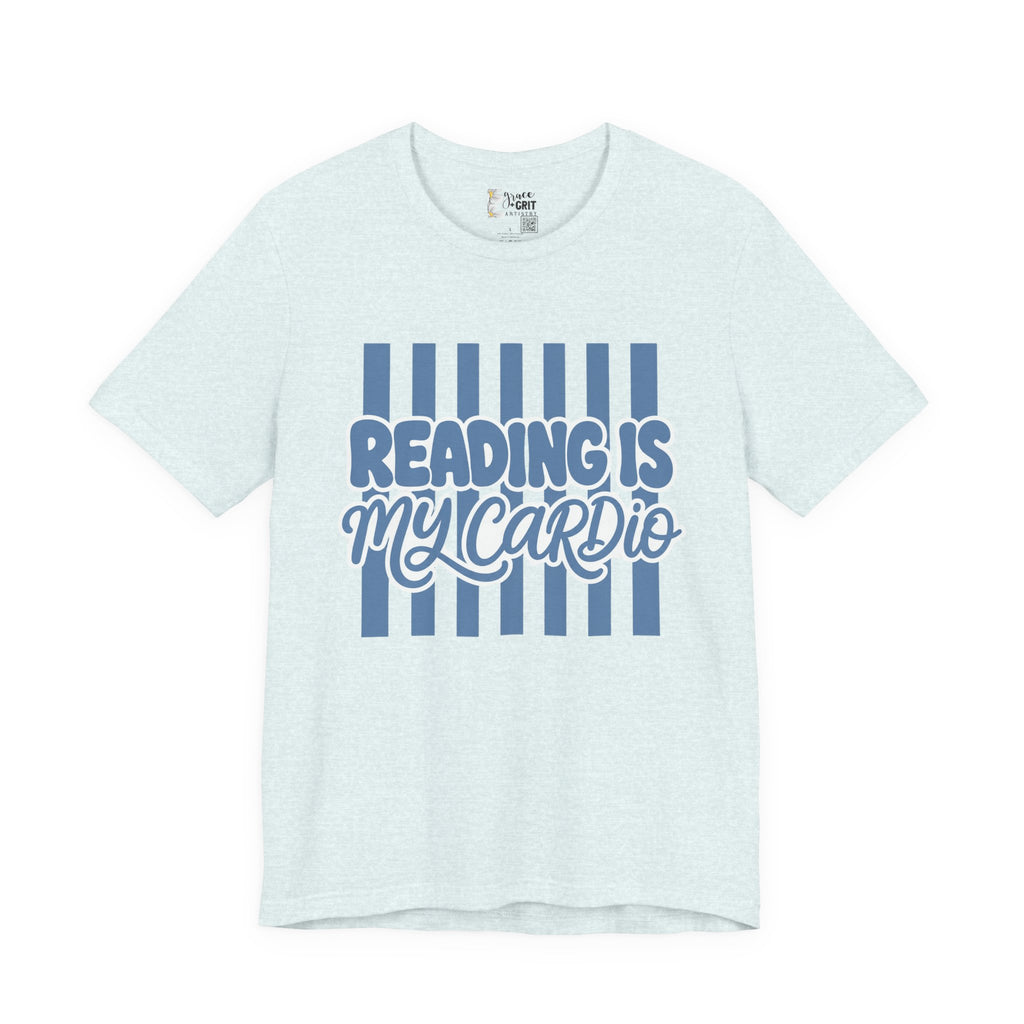Reading Is My Cardio T‑Shirt — Funny Book Lover Tee
