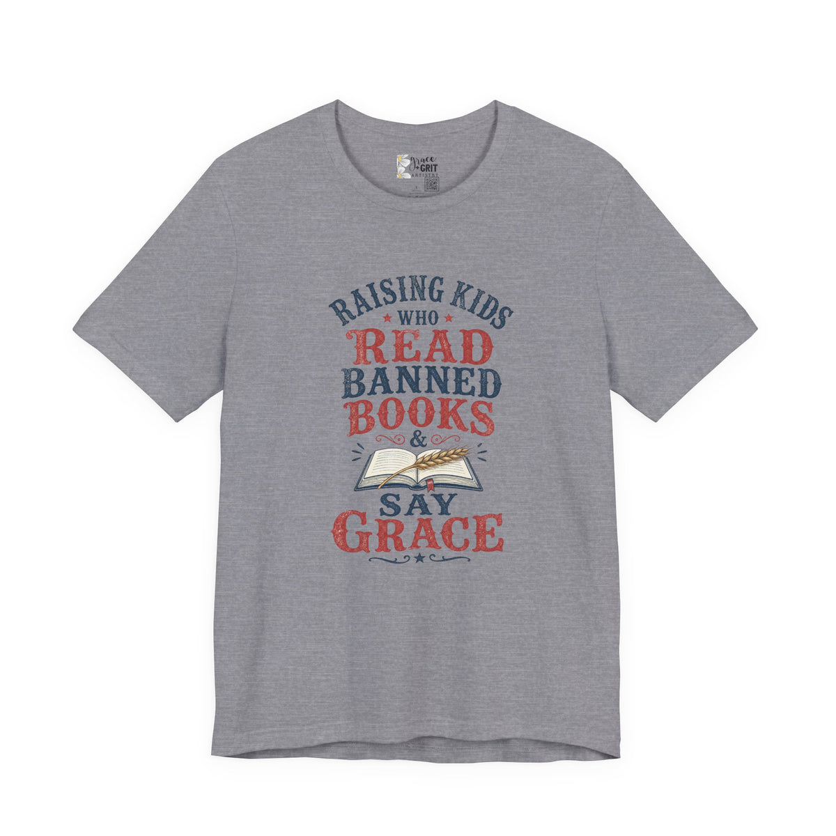 T-Shirt — Raising Kids Who Read Banned Books & Say Grace