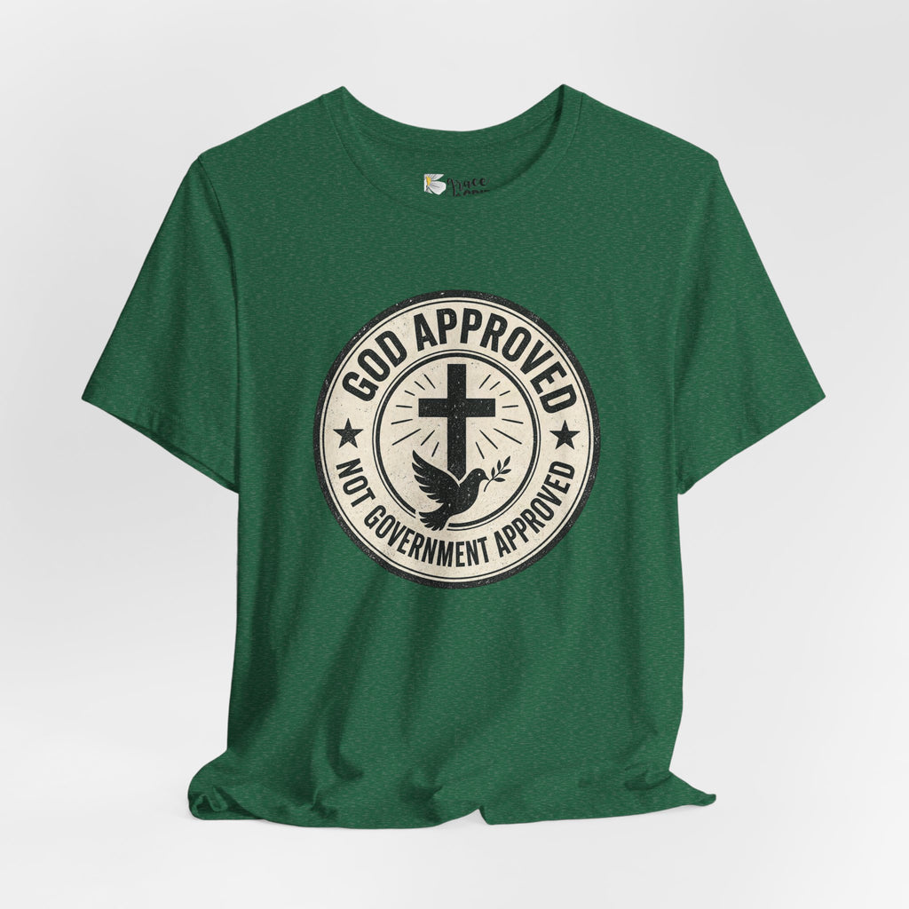 God Approved T‑Shirt – “God Approved Not Government Approved” Faith Graphic Tee