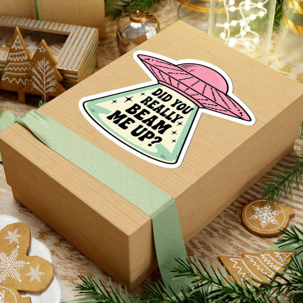 Did You Really Beam Me Up? UFO Kiss-Cut Sticker