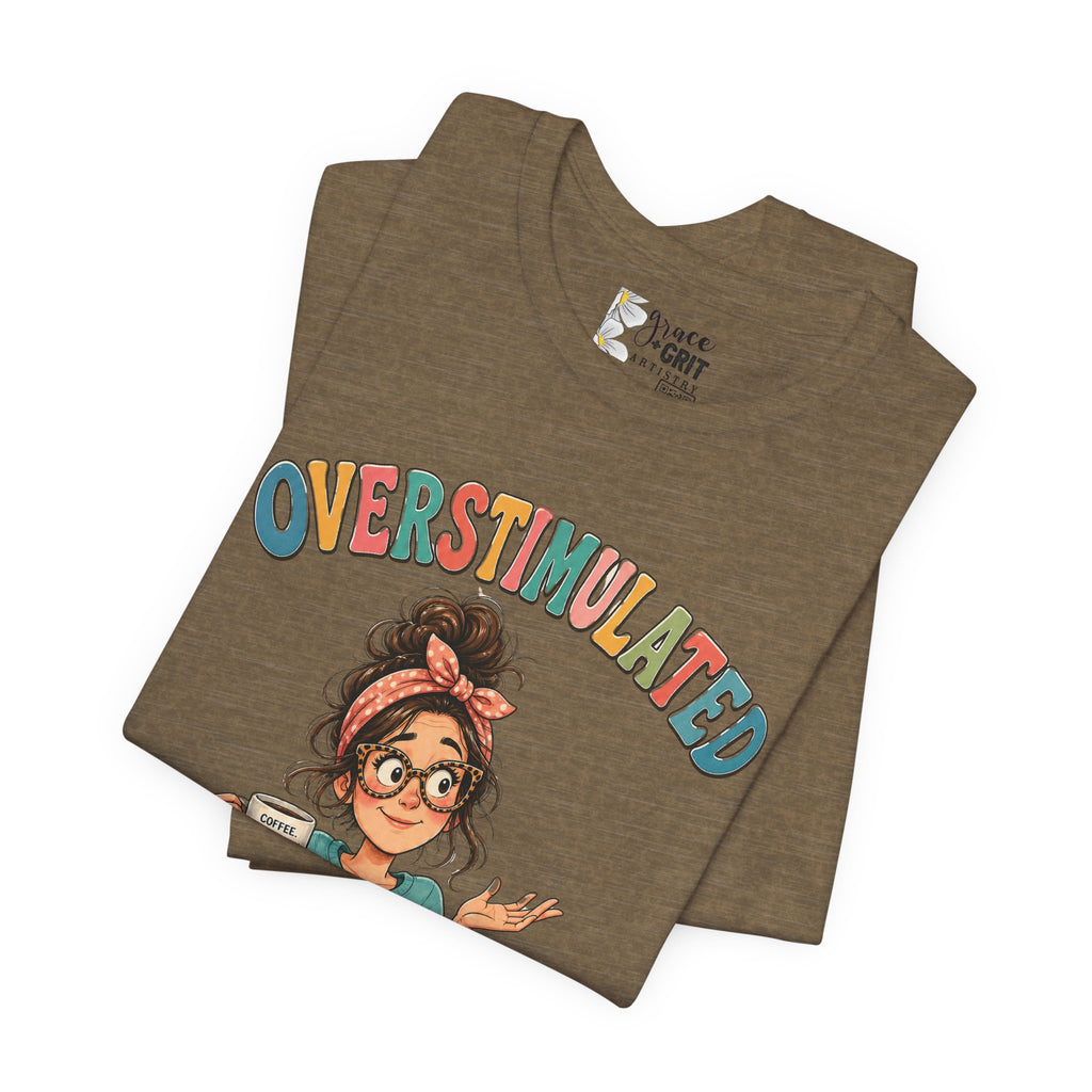 Homeschool Mama T-Shirt – “Overstimulated” Cute Mom Graphic Tee