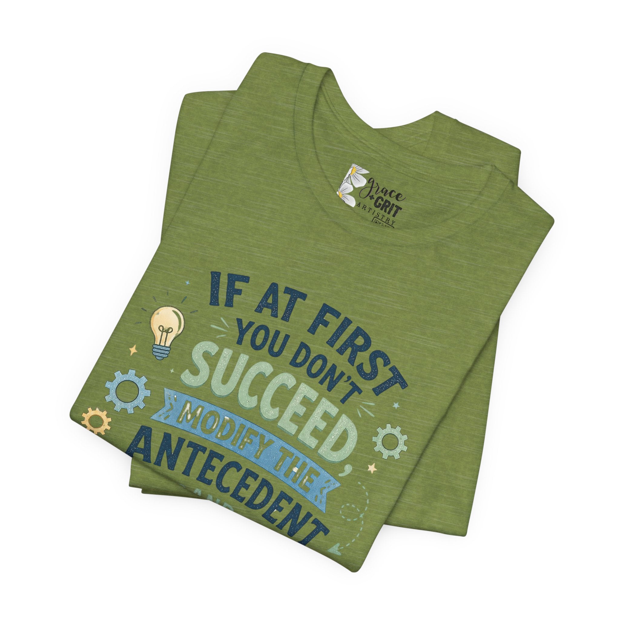 If At First You Don't Succeed Modify The Antecedent Try Try Again T-Shirt | Funny Teacher Science Tee