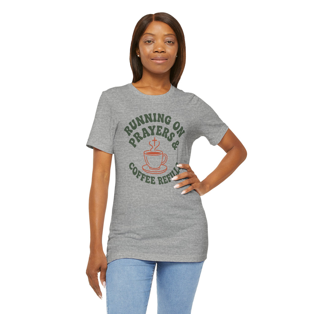 Running on Prayers & Coffee Refills Tee