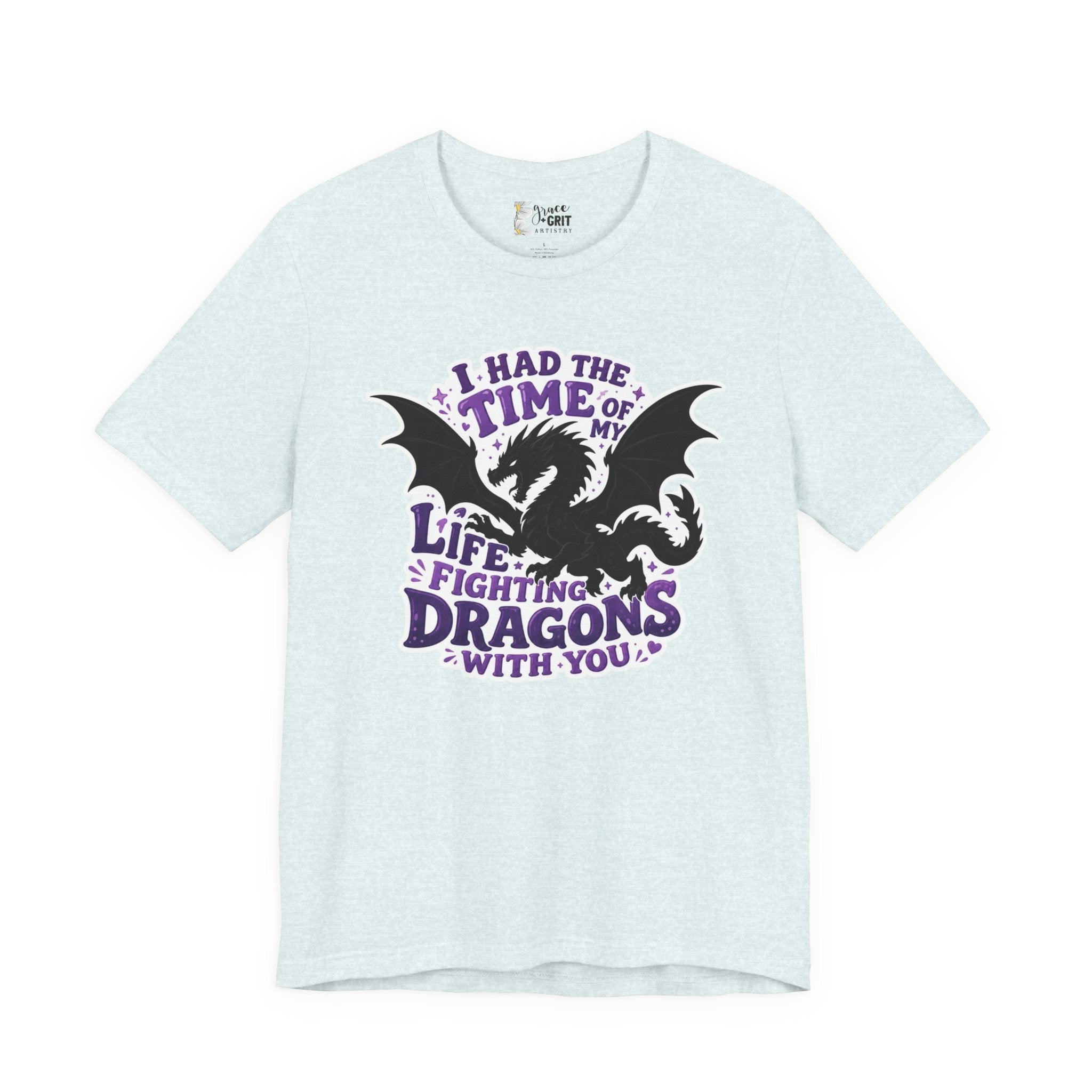 Dragon Fighting Tee — "I Had the Time of My Life Fighting Dragons With You" Graphic T-Shirt