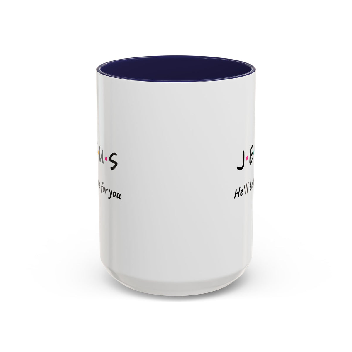 Jesus He’ll Be There for You Accent Coffee Mug