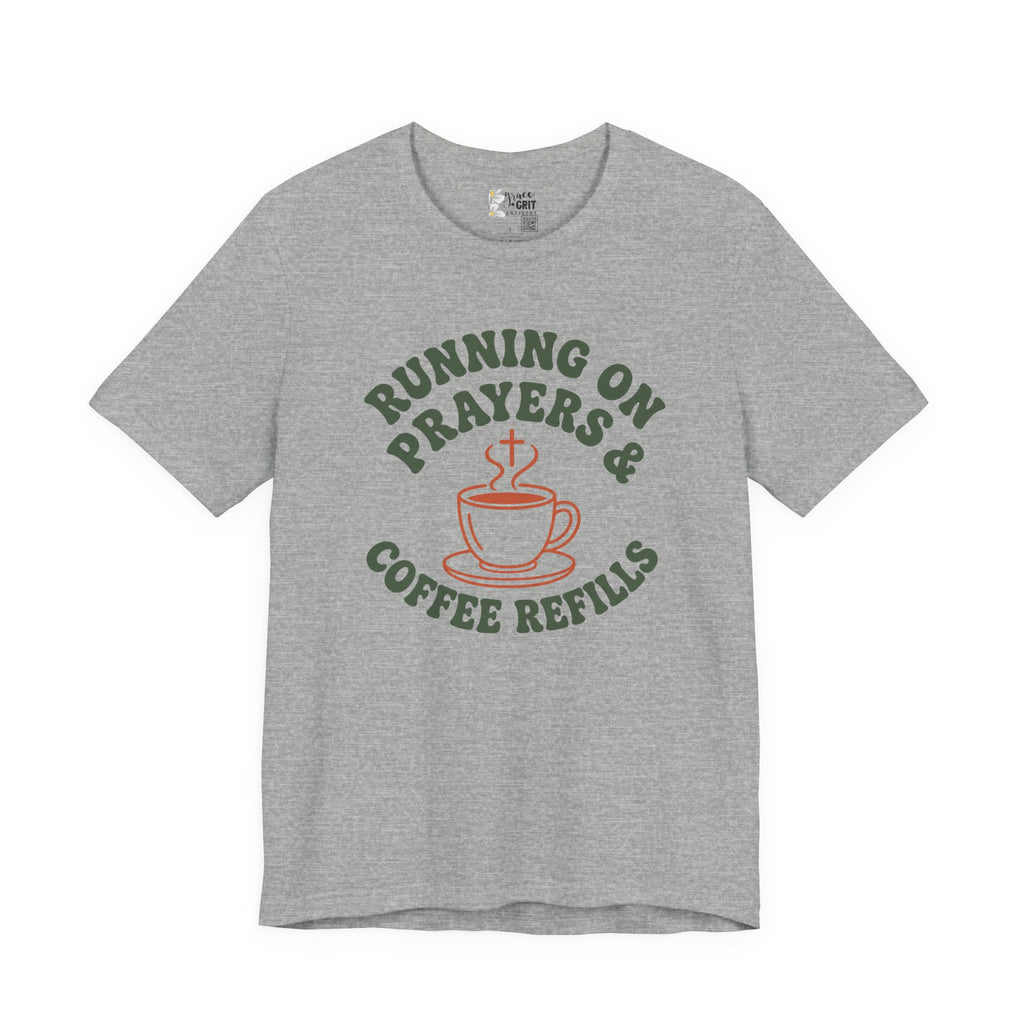 Running on Prayers & Coffee Refills Tee