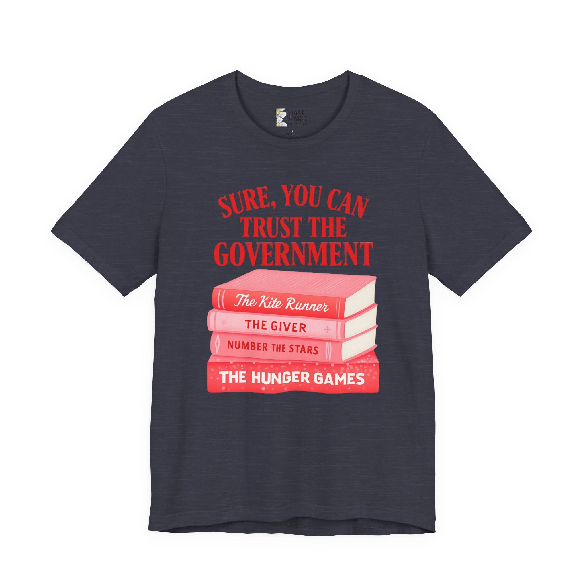 Sure You Can Trust The Government book stack T-Shirt | Literary Dystopia Tee