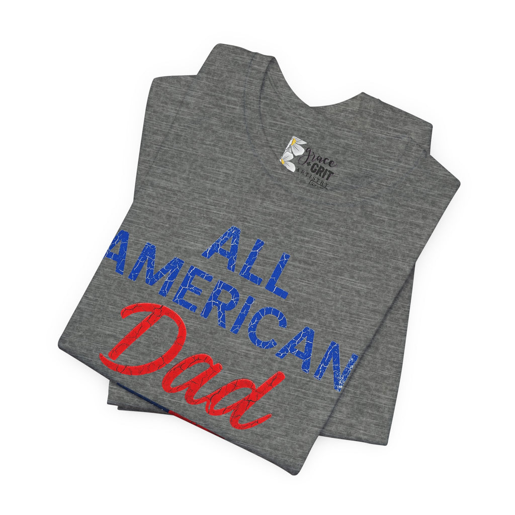 All American Dad T-Shirt – Patriotic Fourth of July Tee for Fathers