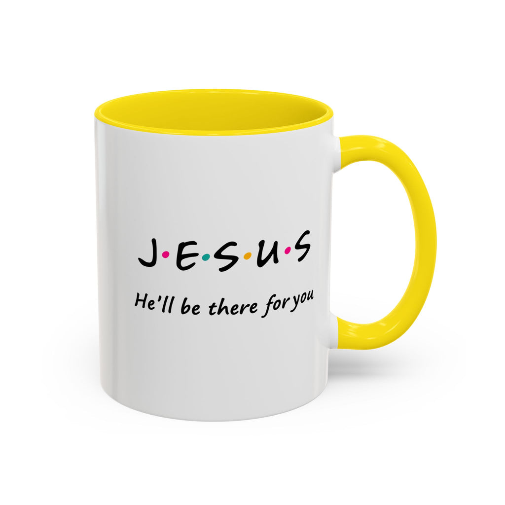 Jesus He’ll Be There for You Accent Coffee Mug