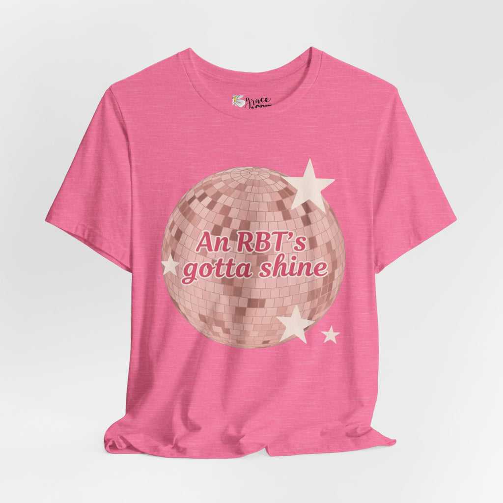 RBT Disco Ball tee | Radiology Tech Shirt, An RBT's Gotta Shine
