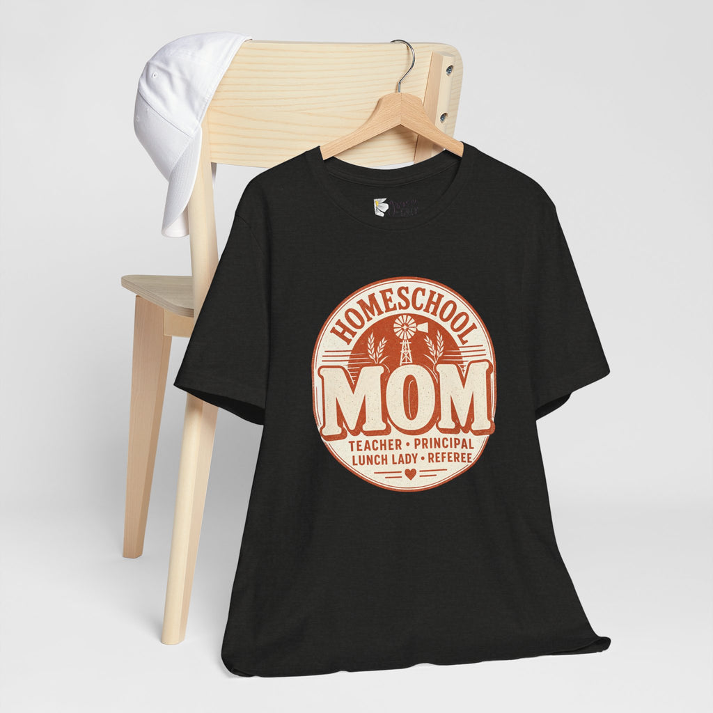 Homeschool Mom T-Shirt – "Teacher • Principal • Lunch Lady • Referee" Tee